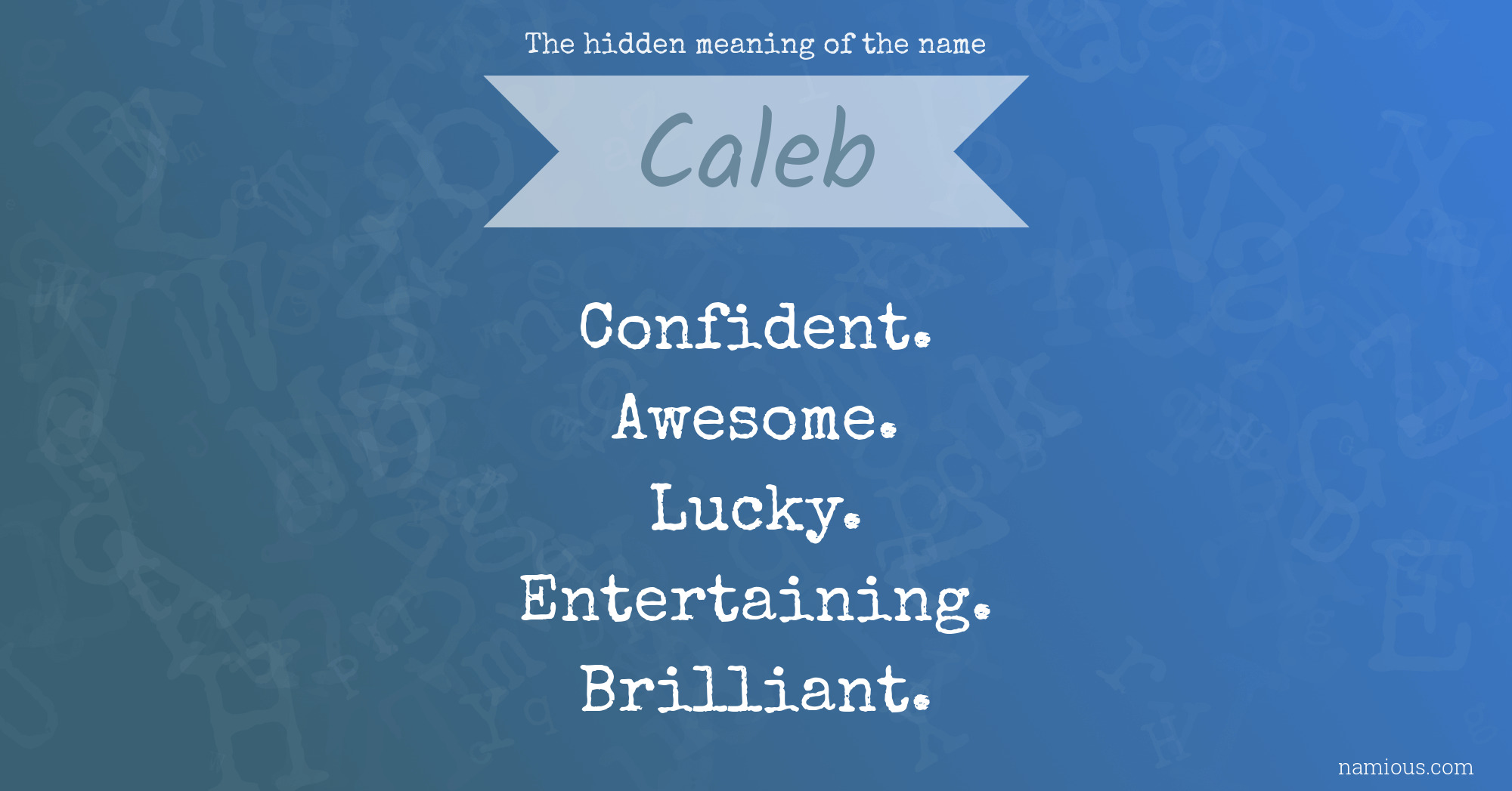 The hidden meaning of the name Caleb