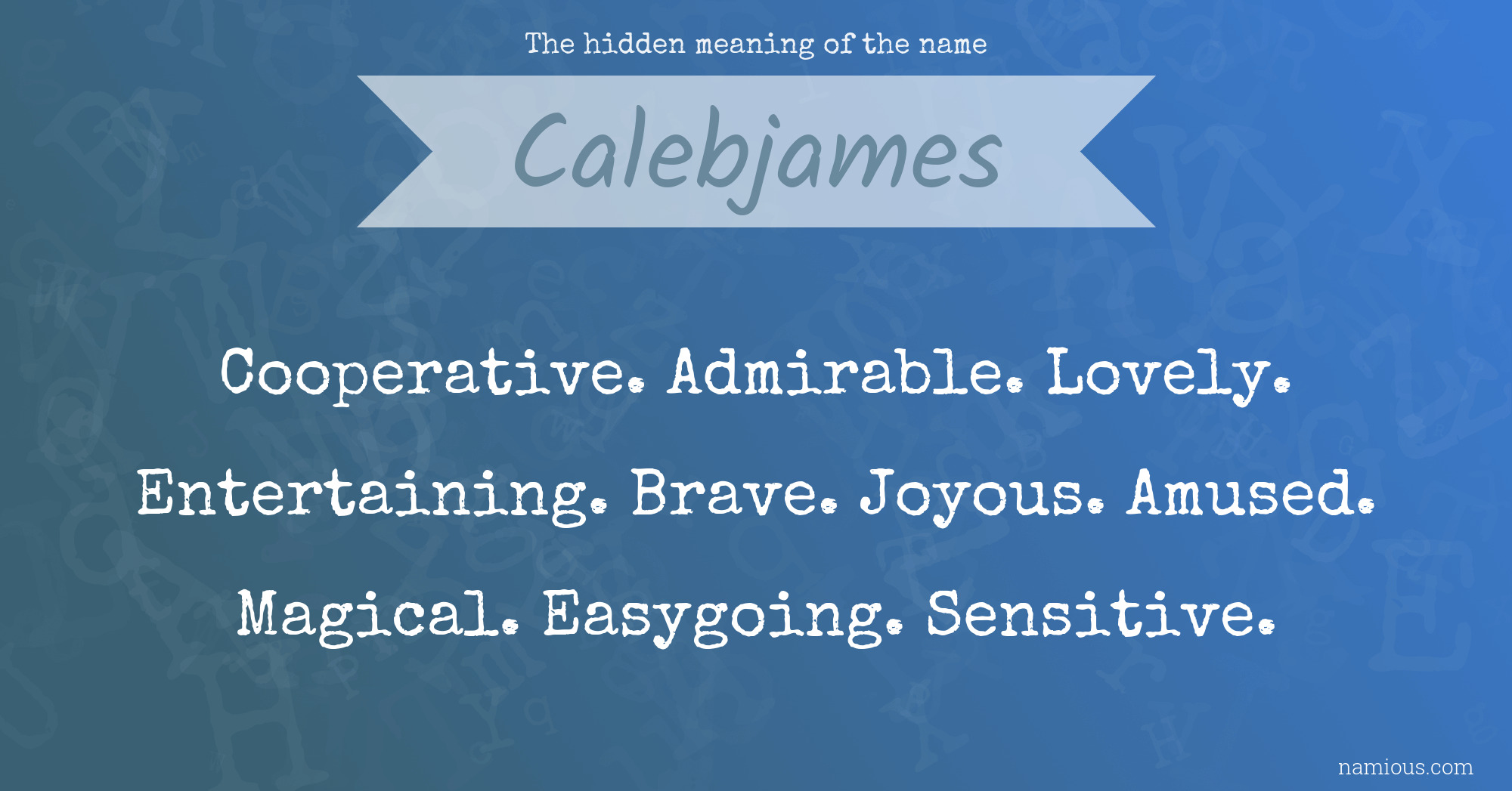 The hidden meaning of the name Calebjames