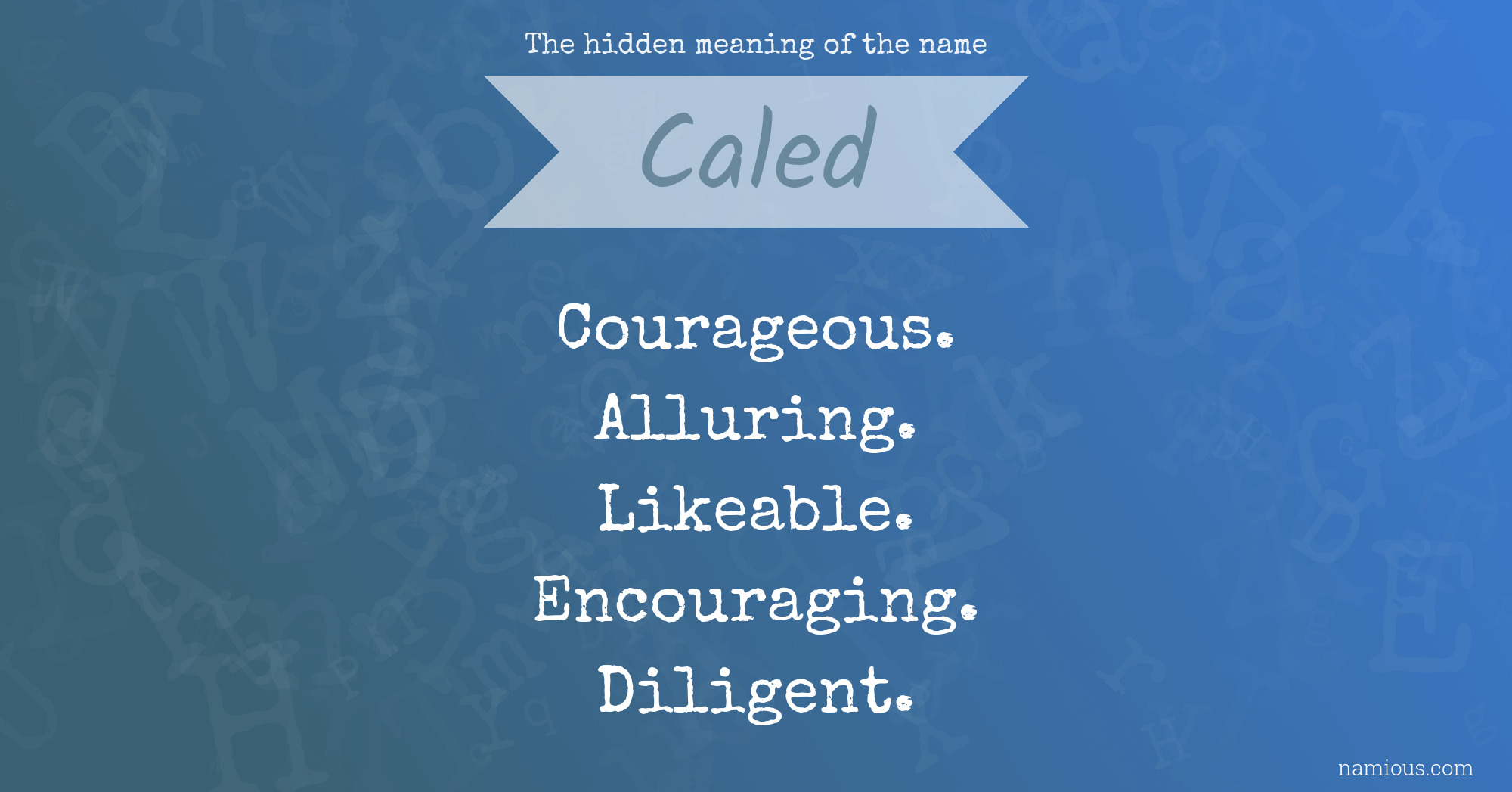 The hidden meaning of the name Caled