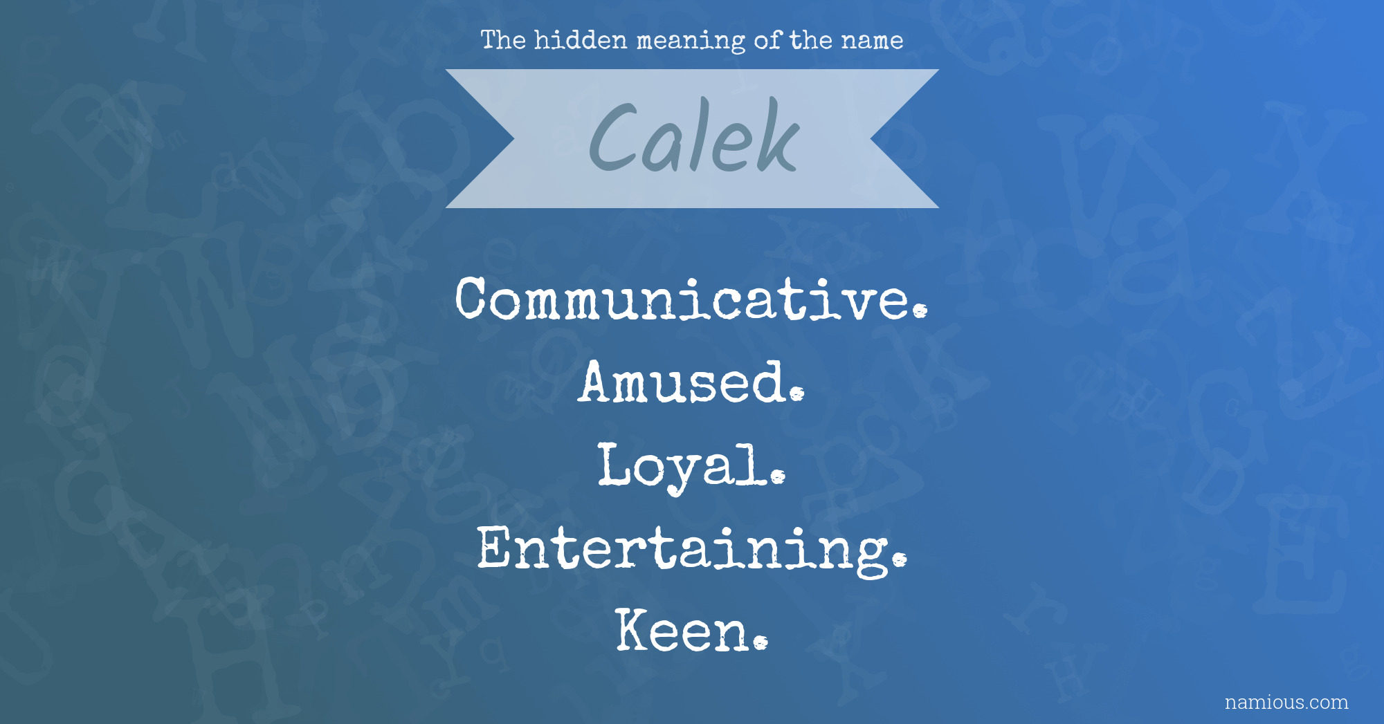 The hidden meaning of the name Calek