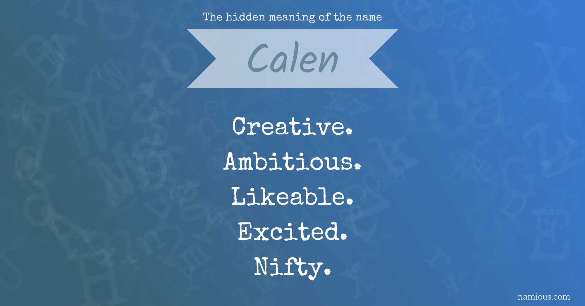 The hidden meaning of the name Calen