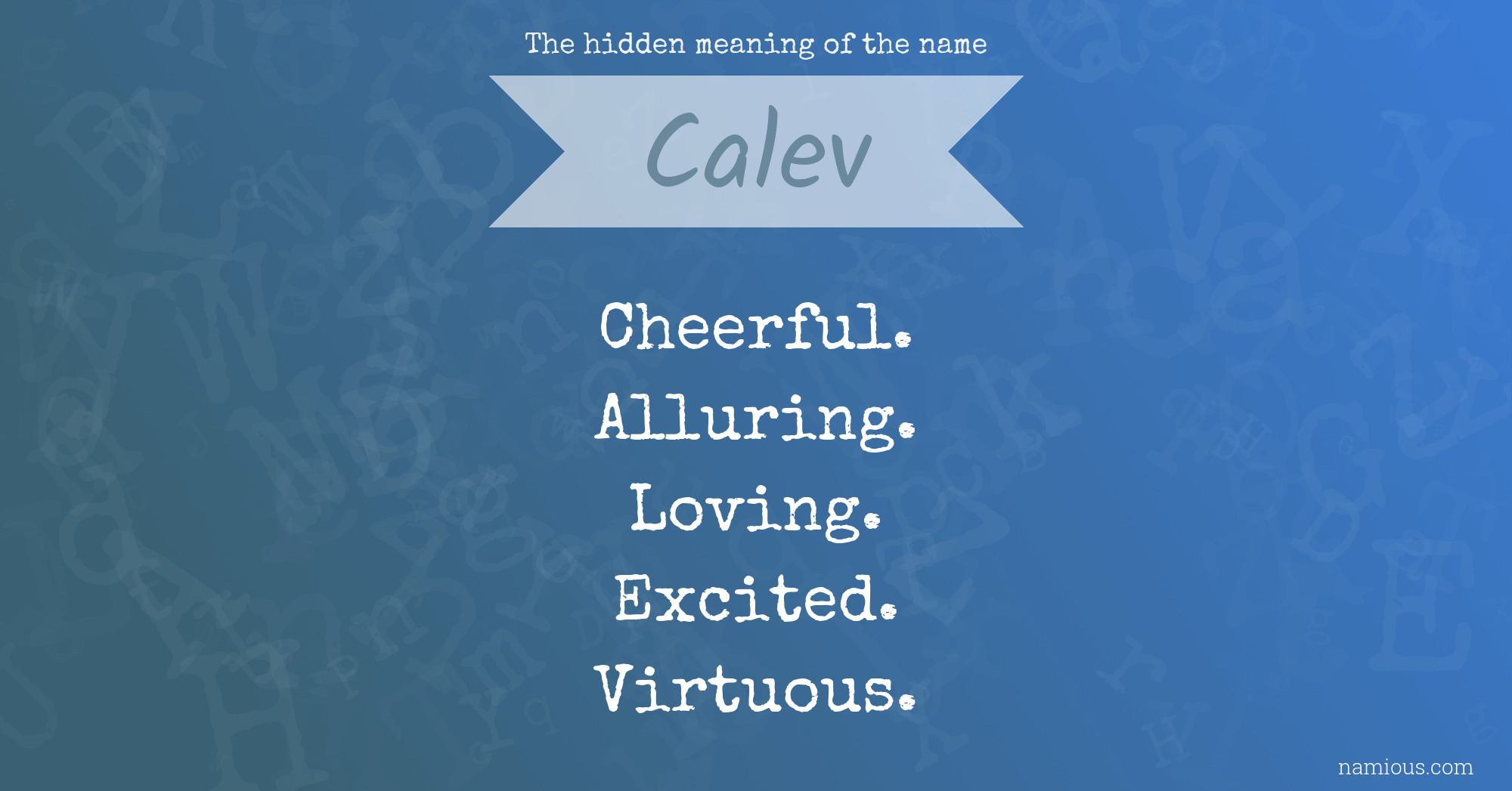 The hidden meaning of the name Calev