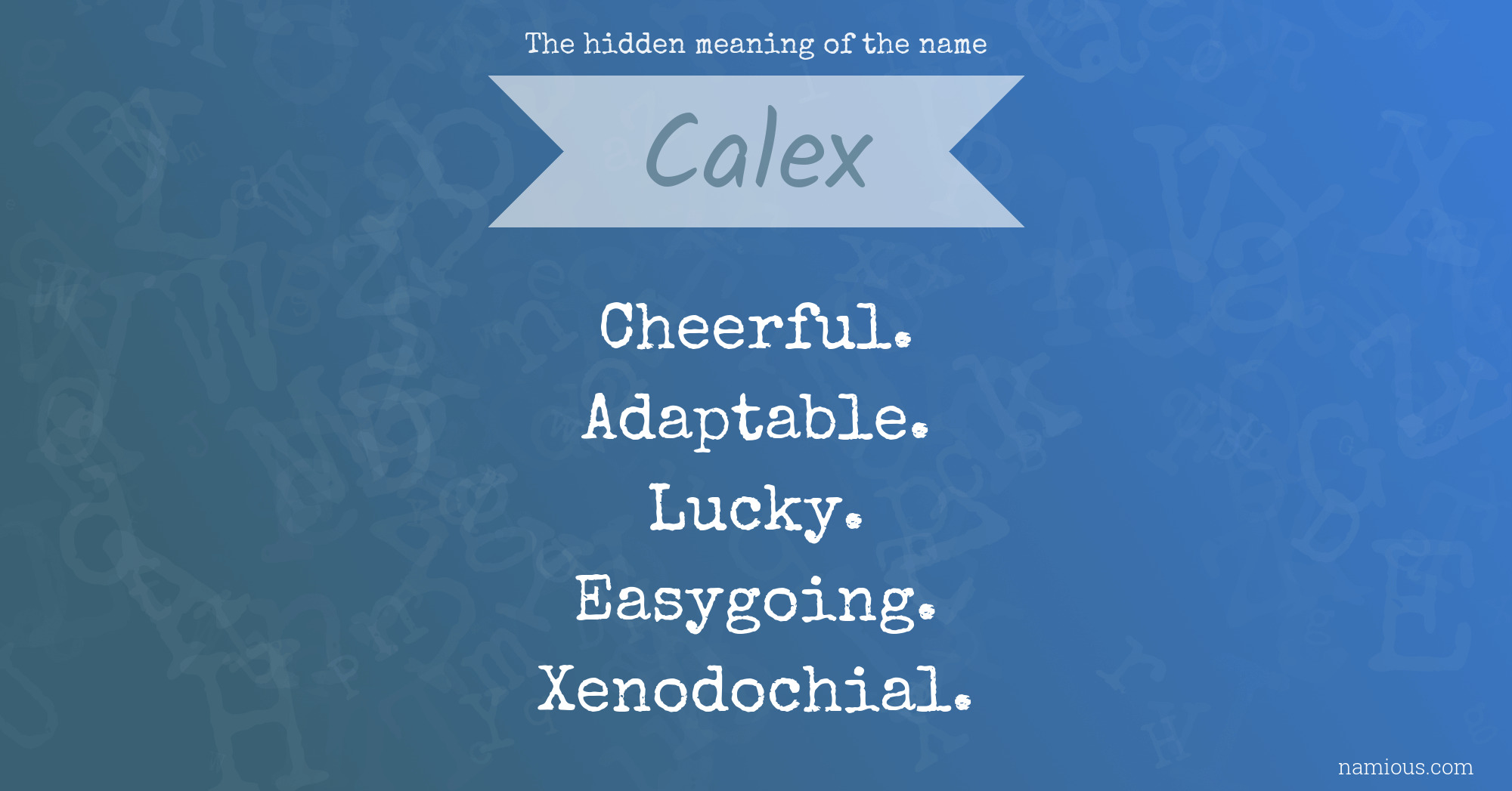 The hidden meaning of the name Calex