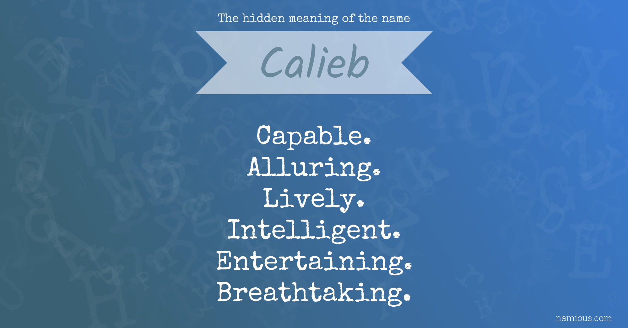 The hidden meaning of the name Calieb