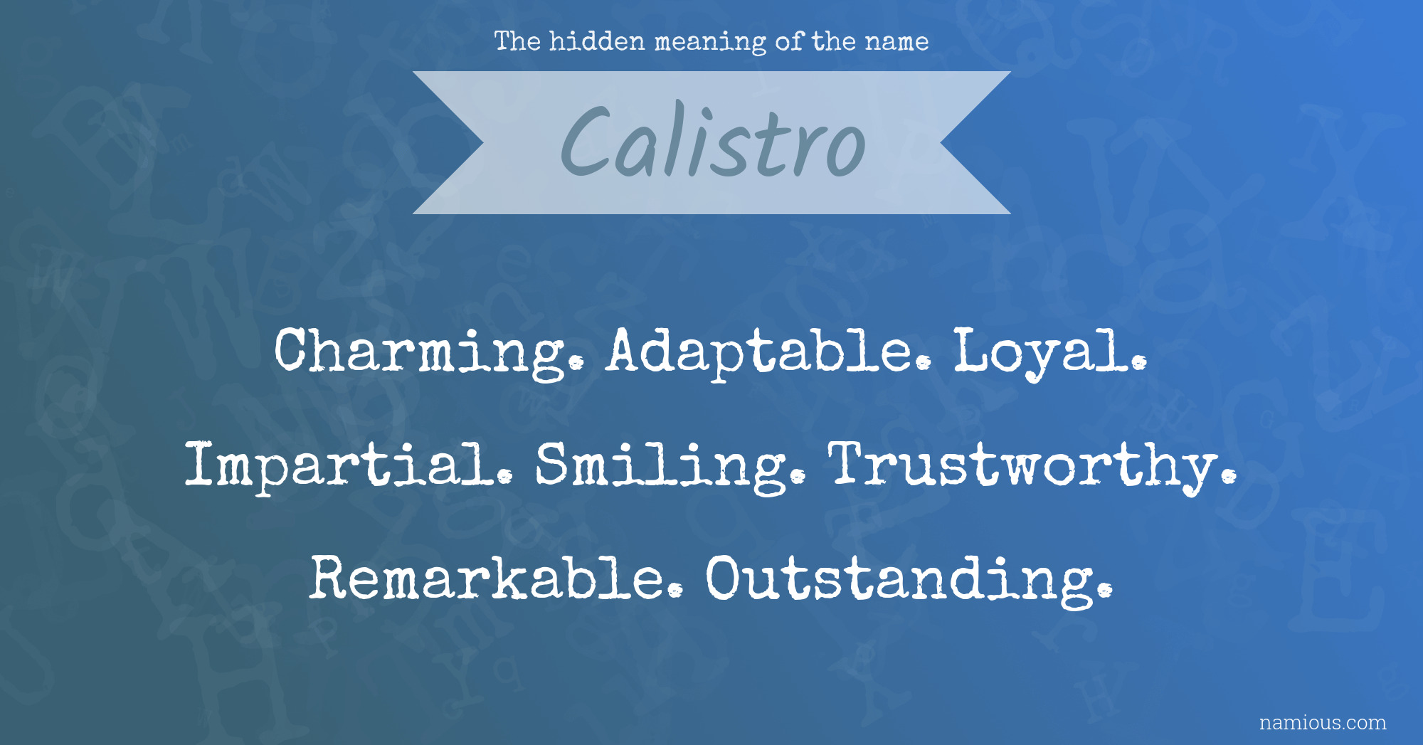 The hidden meaning of the name Calistro