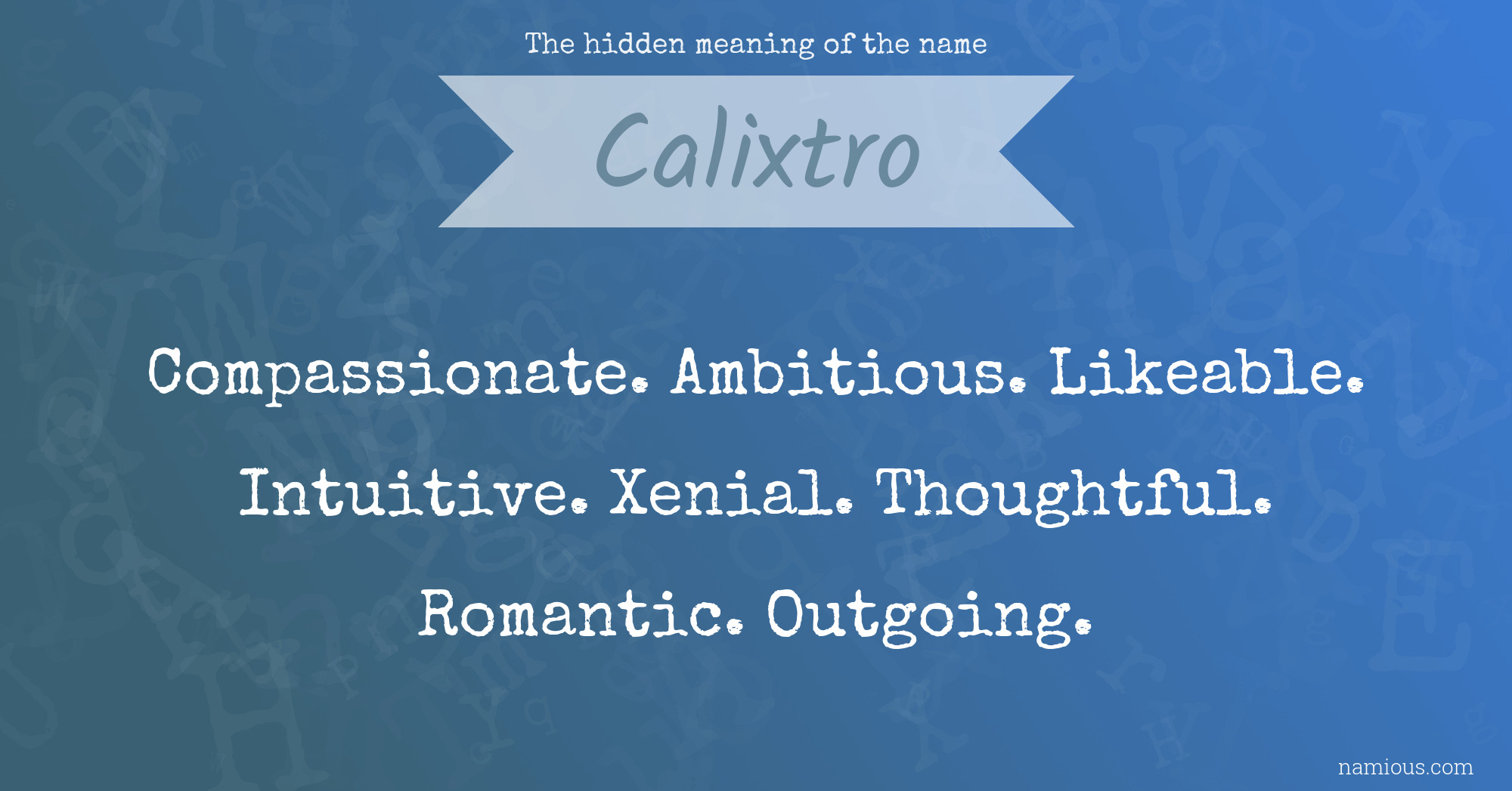 The hidden meaning of the name Calixtro