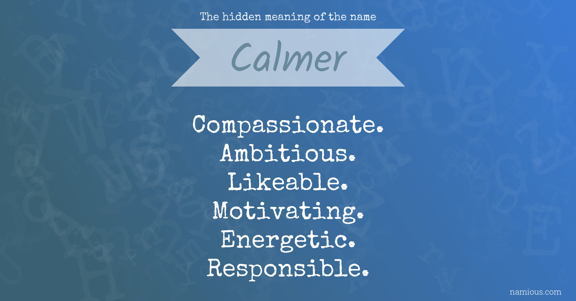 The hidden meaning of the name Calmer