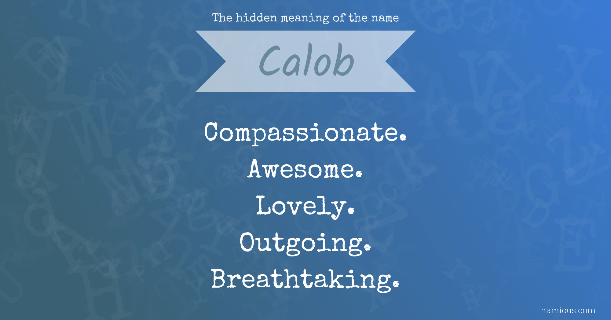 The hidden meaning of the name Calob