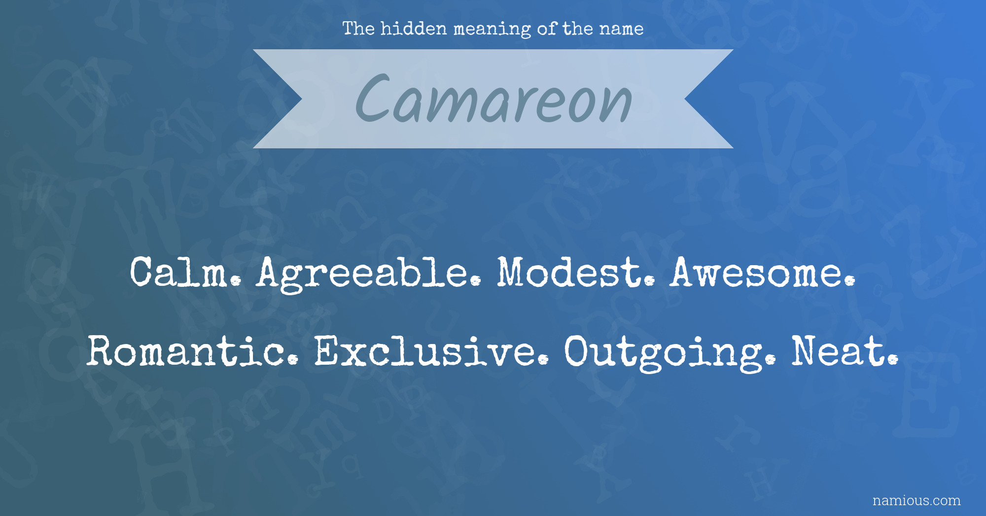 The hidden meaning of the name Camareon