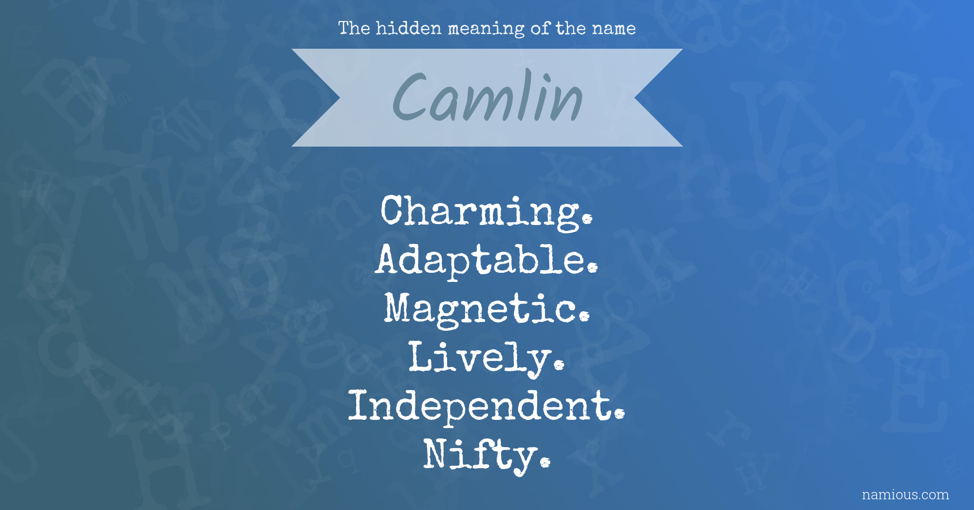 The hidden meaning of the name Camlin