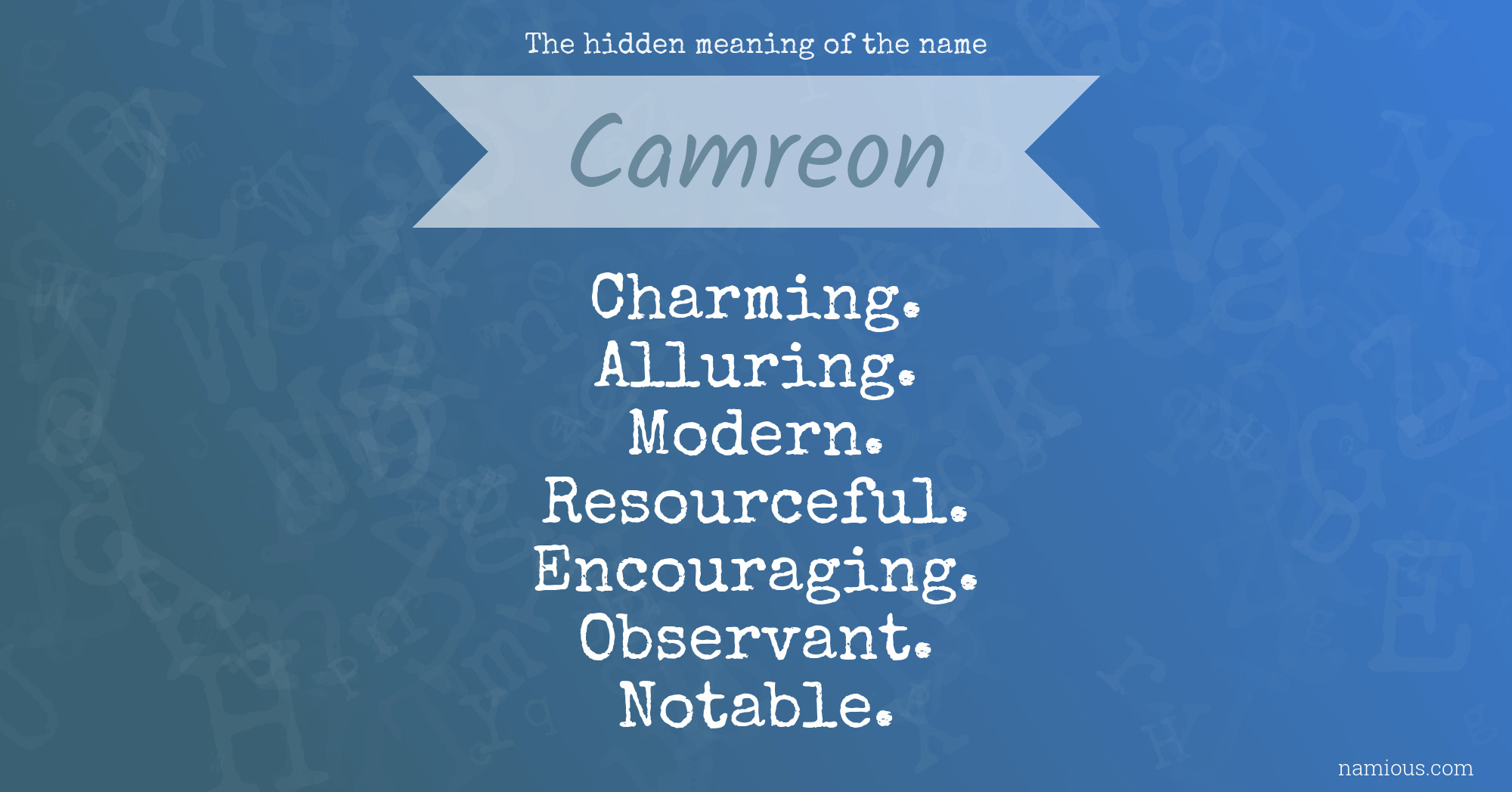 The hidden meaning of the name Camreon