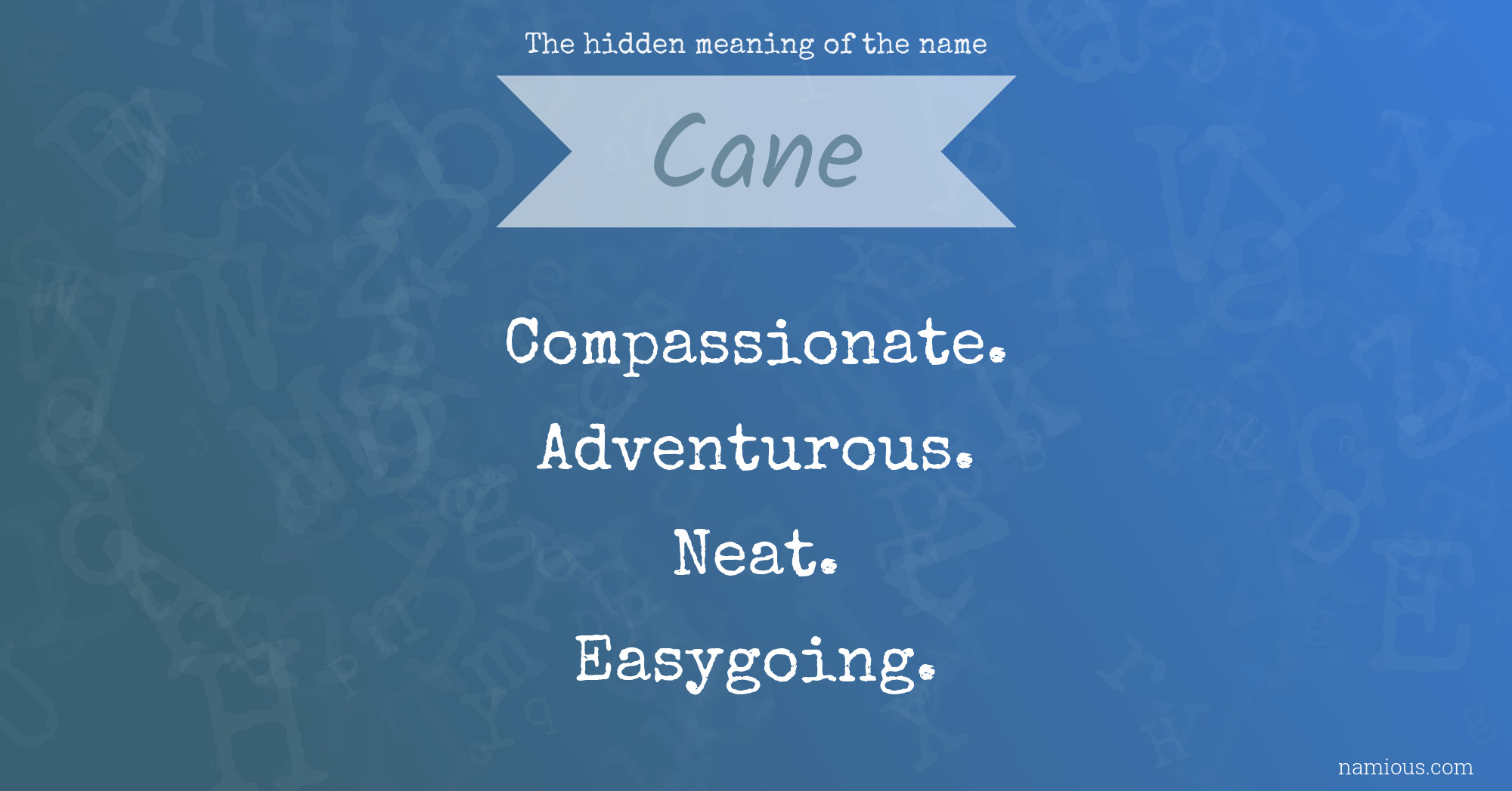 The hidden meaning of the name Cane