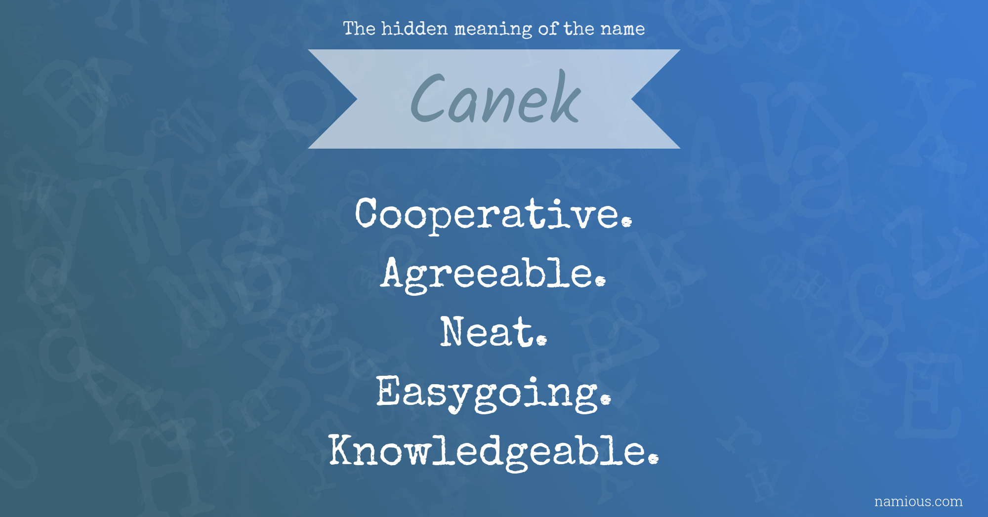 The hidden meaning of the name Canek