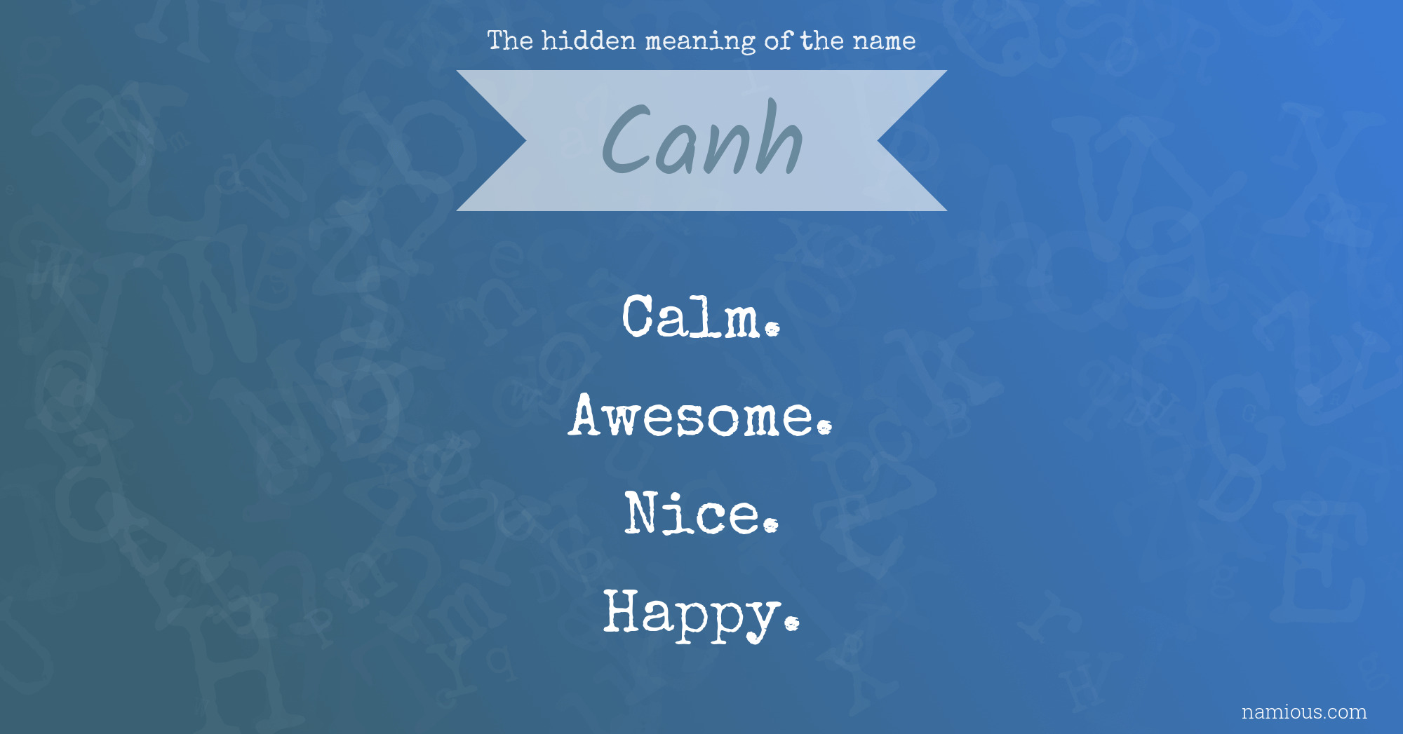 The hidden meaning of the name Canh