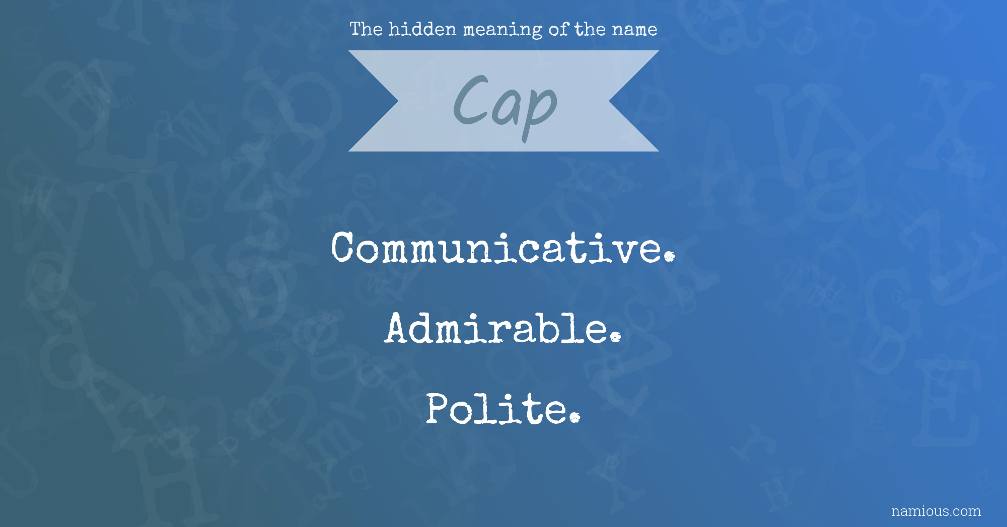 The hidden meaning of the name Cap