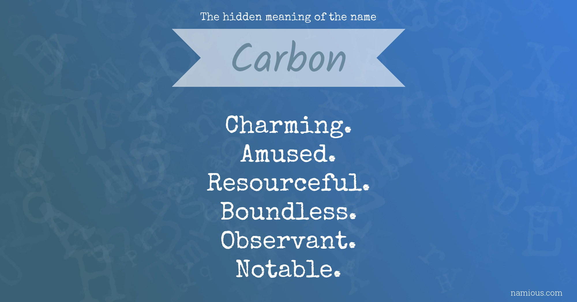 The hidden meaning of the name Carbon