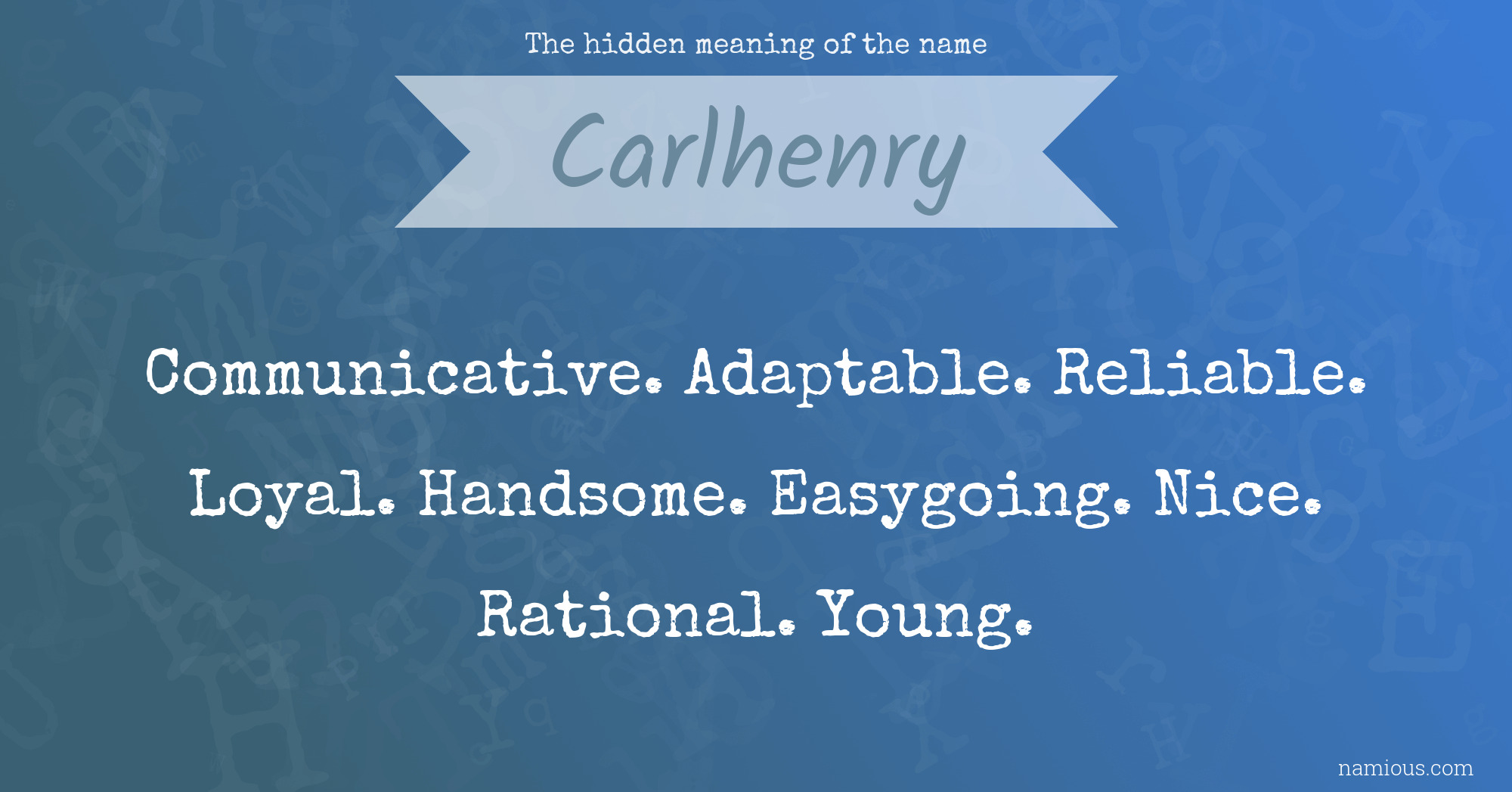 The hidden meaning of the name Carlhenry