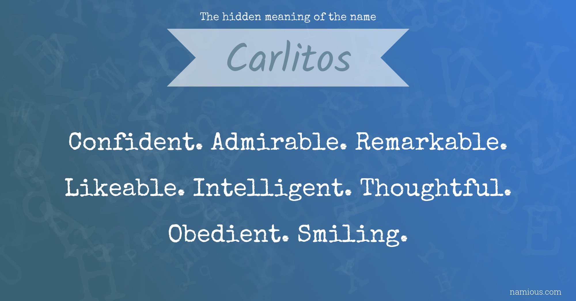 The hidden meaning of the name Carlitos