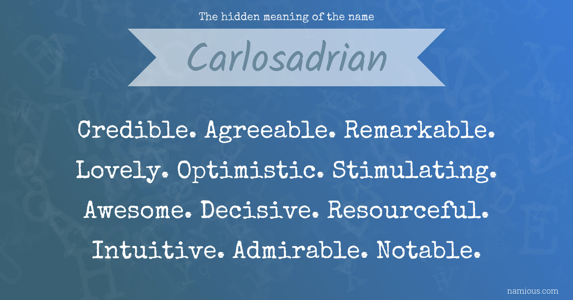 The hidden meaning of the name Carlosadrian