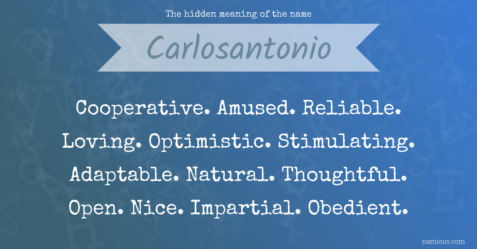 The hidden meaning of the name Carlosantonio