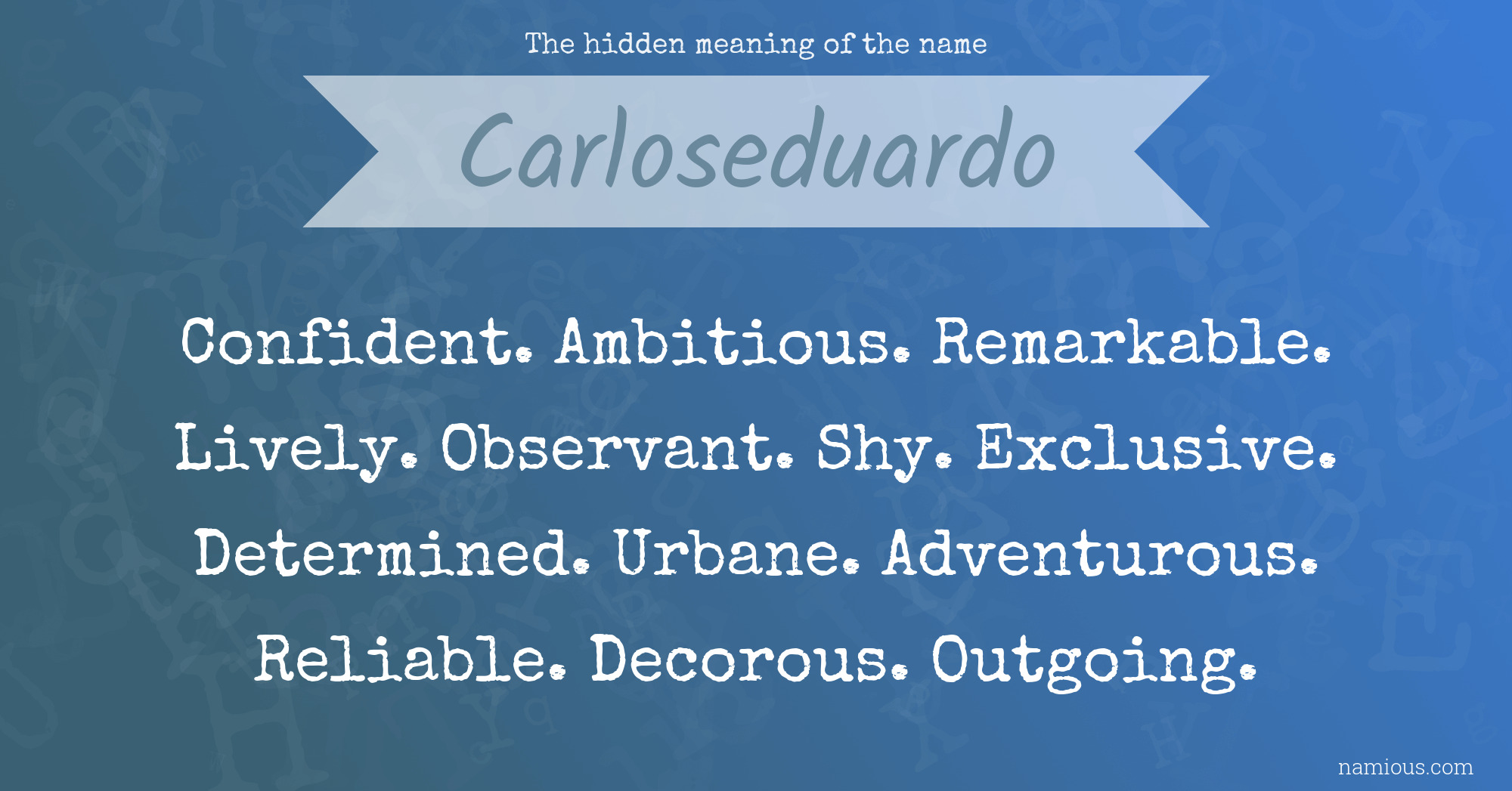 The hidden meaning of the name Carloseduardo