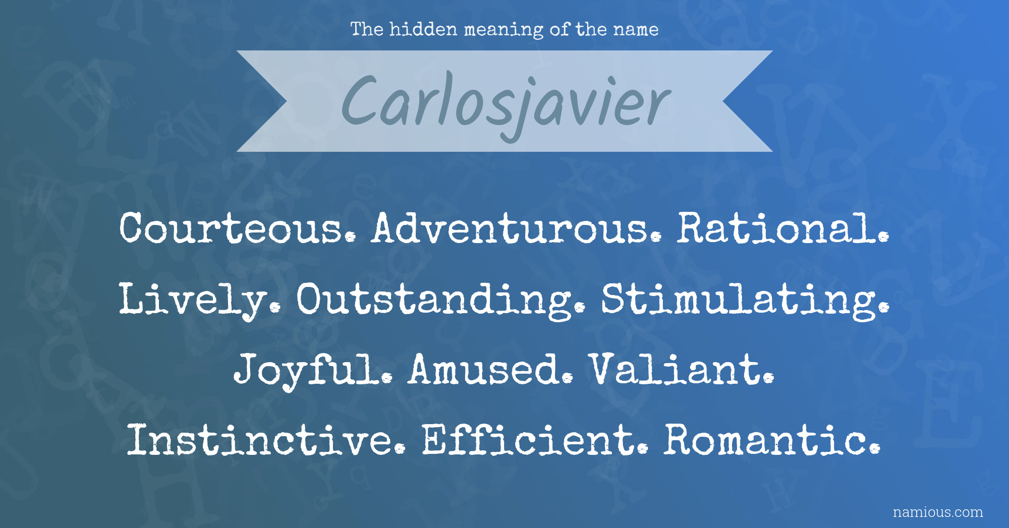 The hidden meaning of the name Carlosjavier