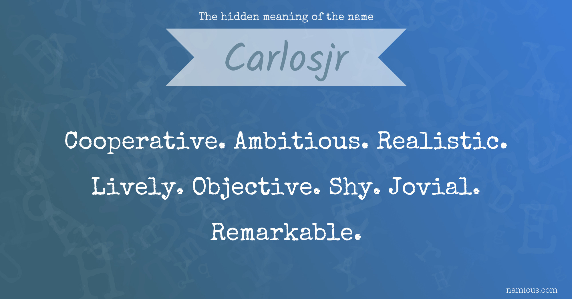 The hidden meaning of the name Carlosjr