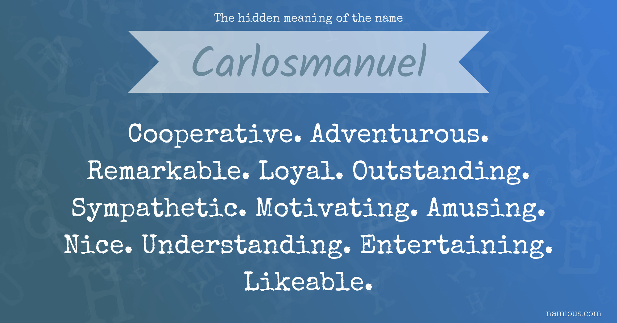 The hidden meaning of the name Carlosmanuel