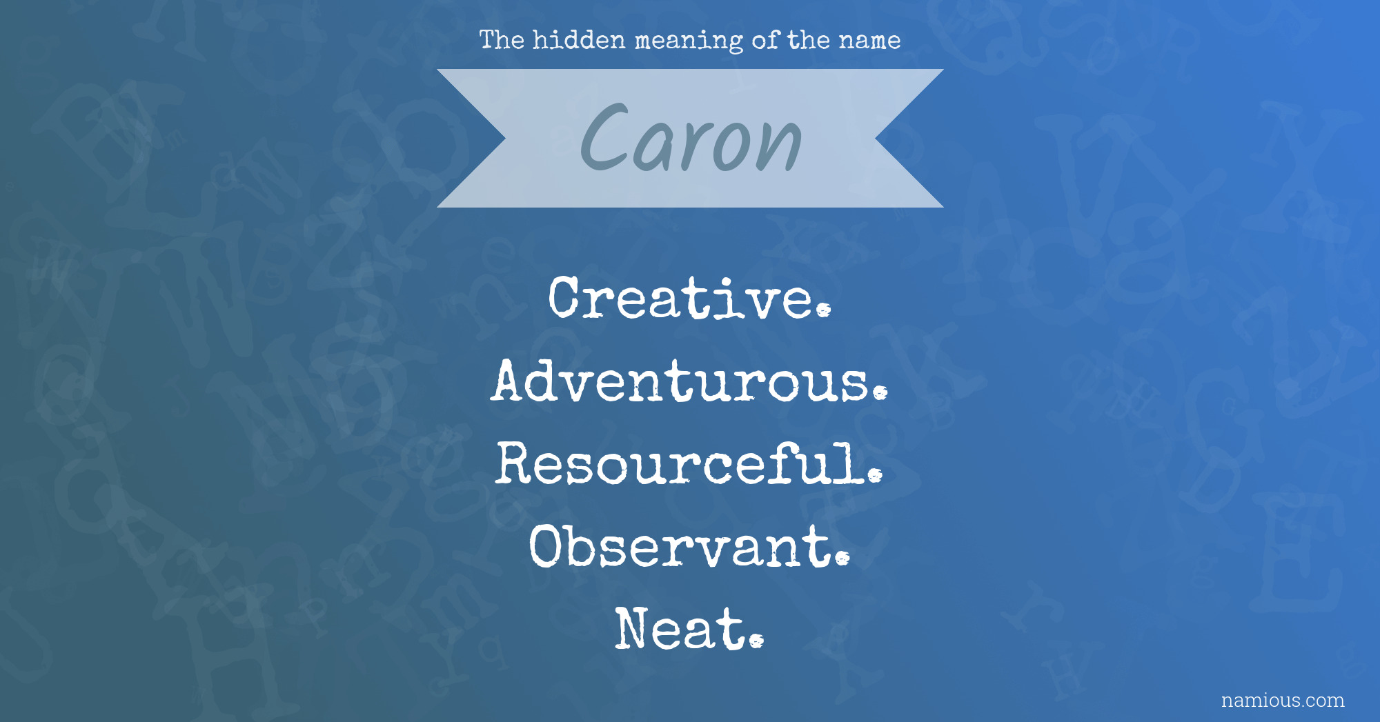 The hidden meaning of the name Caron