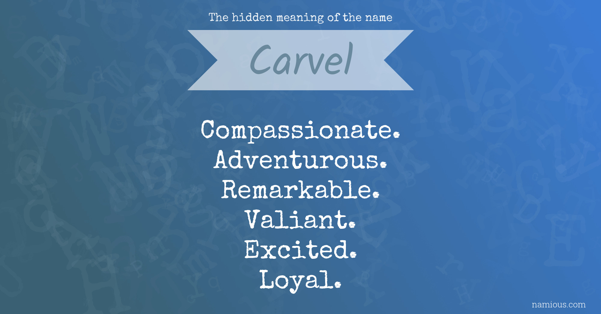 The hidden meaning of the name Carvel