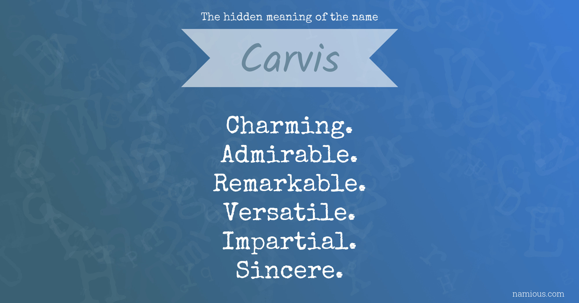 The hidden meaning of the name Carvis