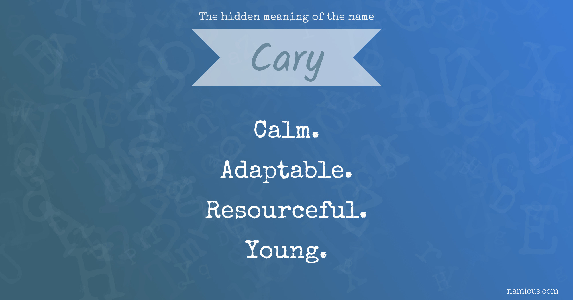 The hidden meaning of the name Cary