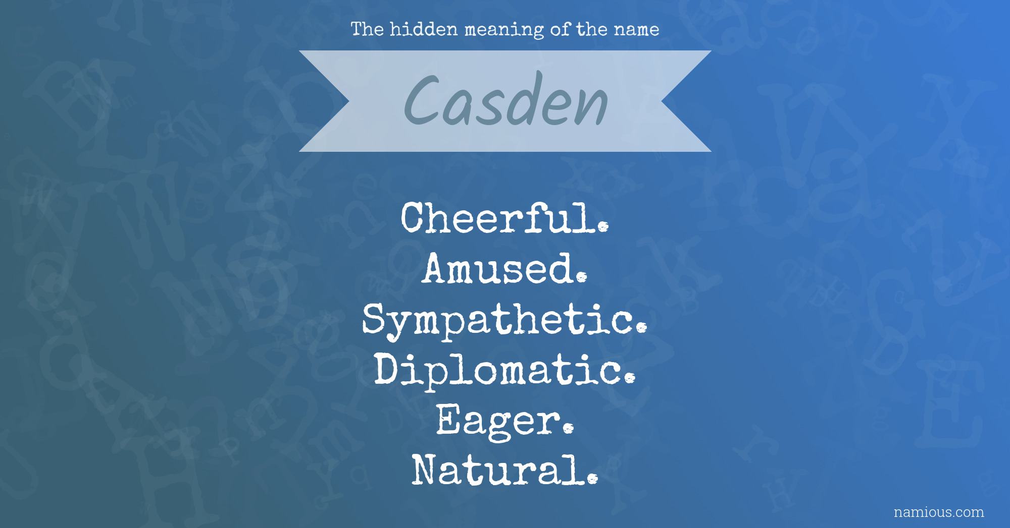 The hidden meaning of the name Casden