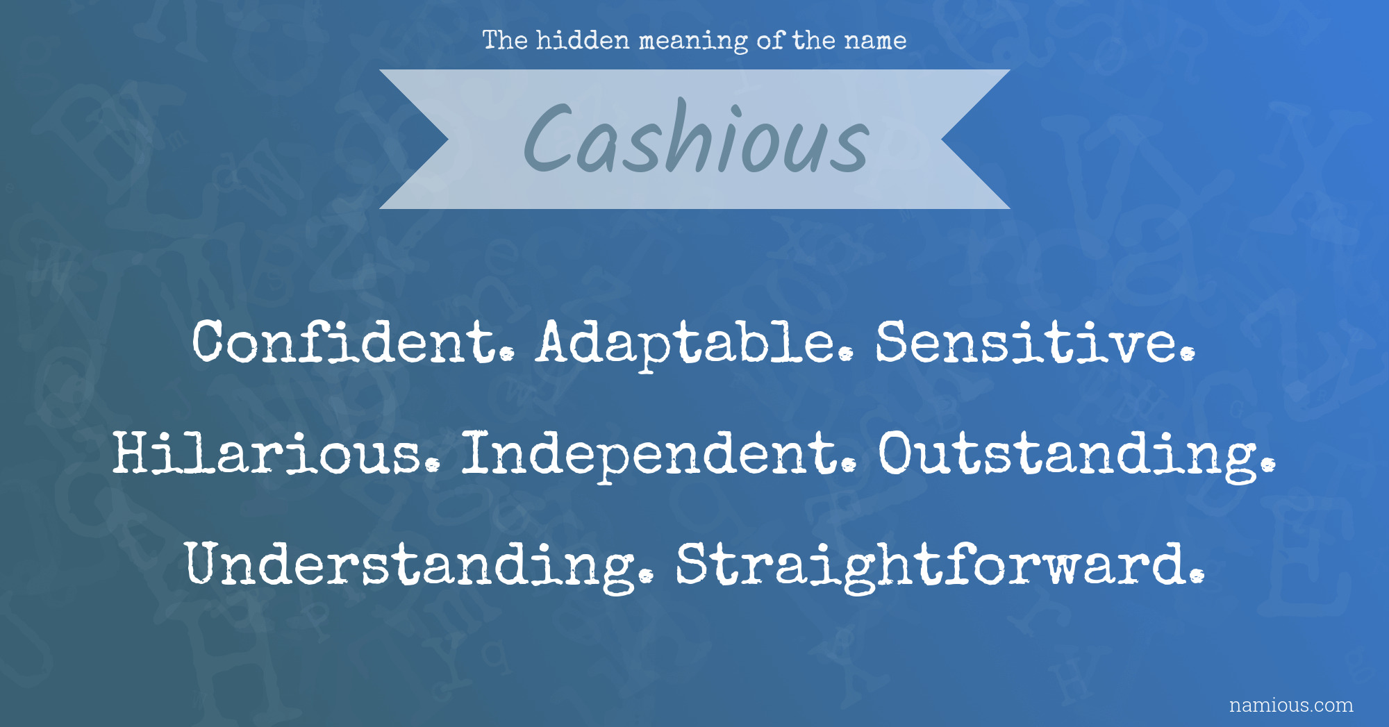 The hidden meaning of the name Cashious