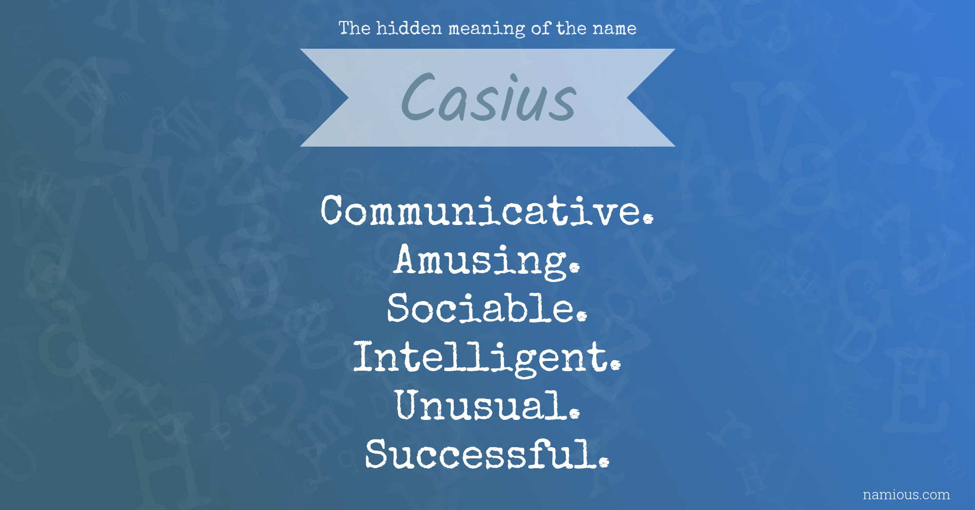 The hidden meaning of the name Casius