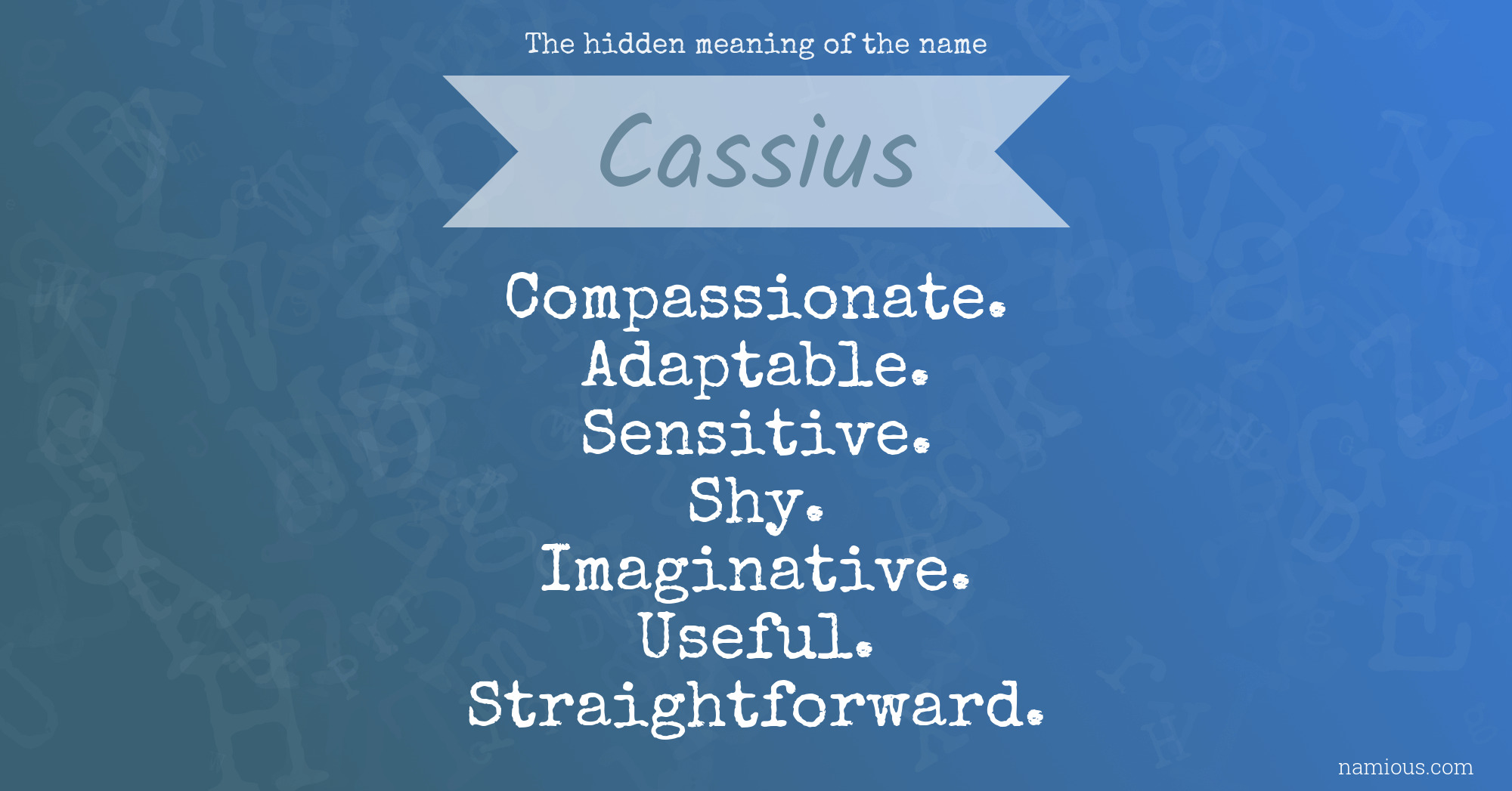 The hidden meaning of the name Cassius