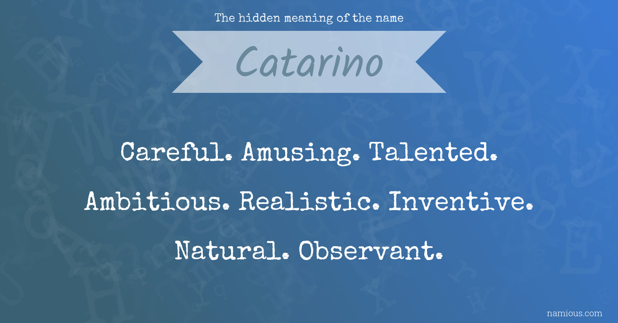 The hidden meaning of the name Catarino