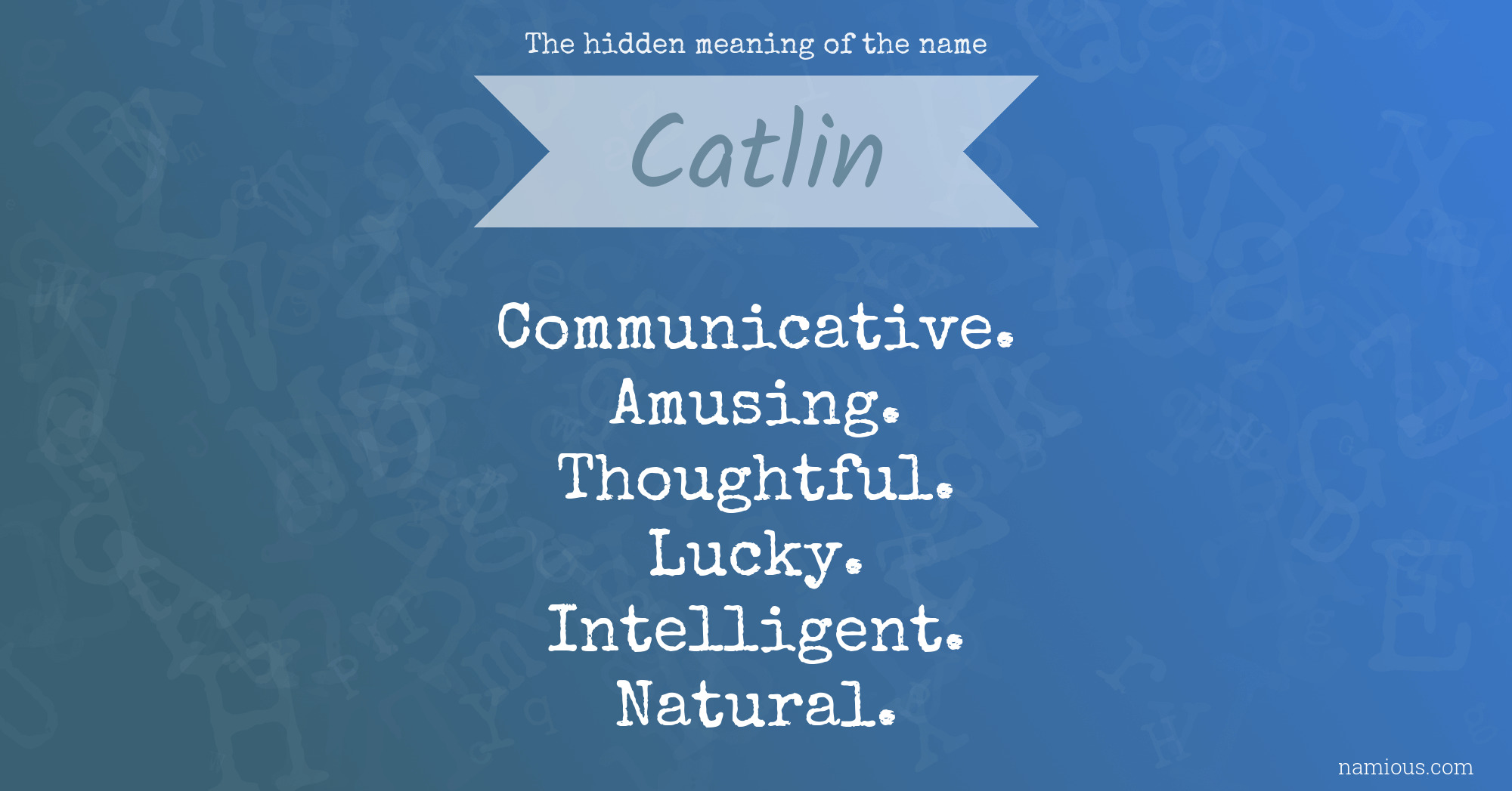 The hidden meaning of the name Catlin