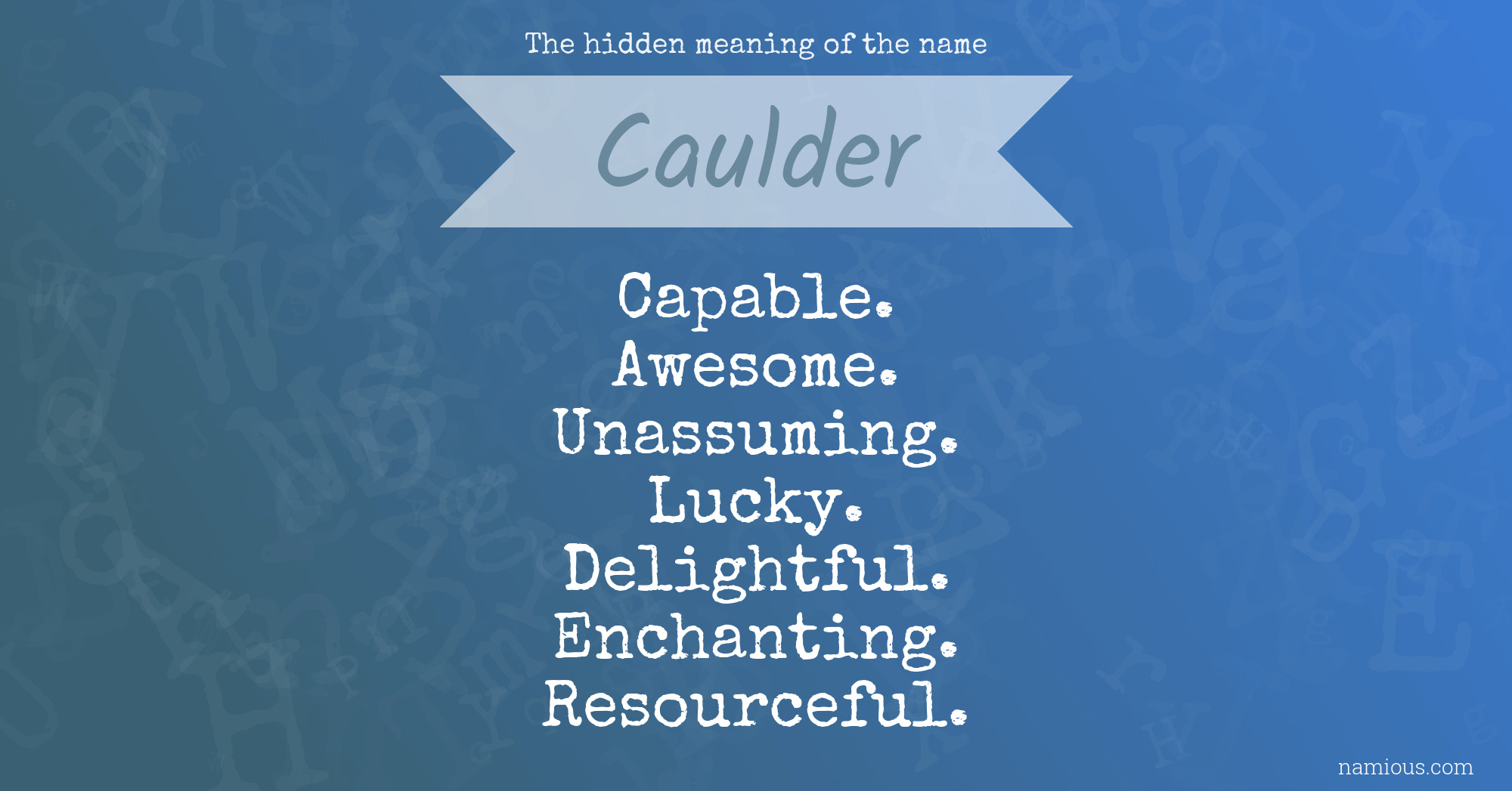 The hidden meaning of the name Caulder