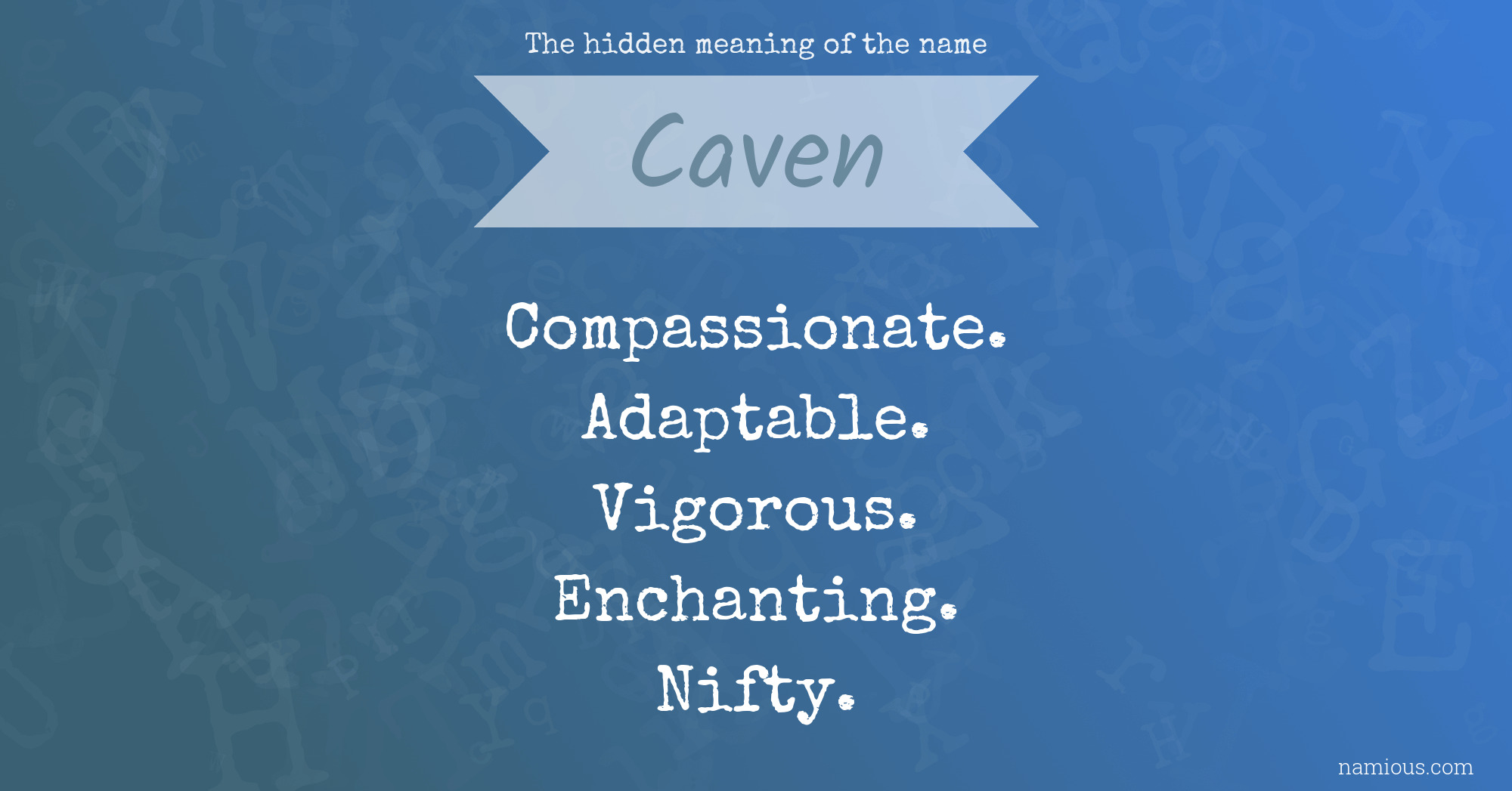 The hidden meaning of the name Caven