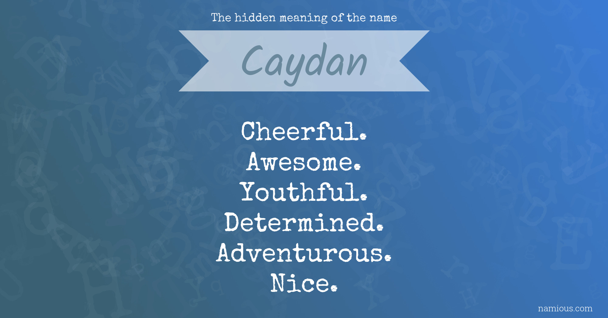 The hidden meaning of the name Caydan