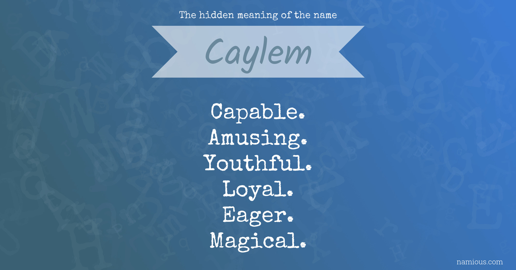 The hidden meaning of the name Caylem