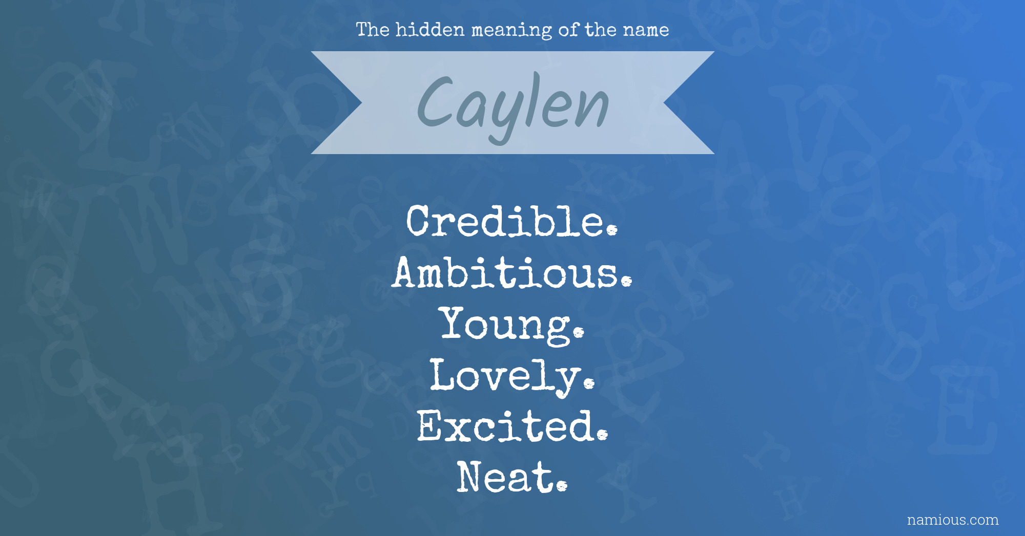 The hidden meaning of the name Caylen