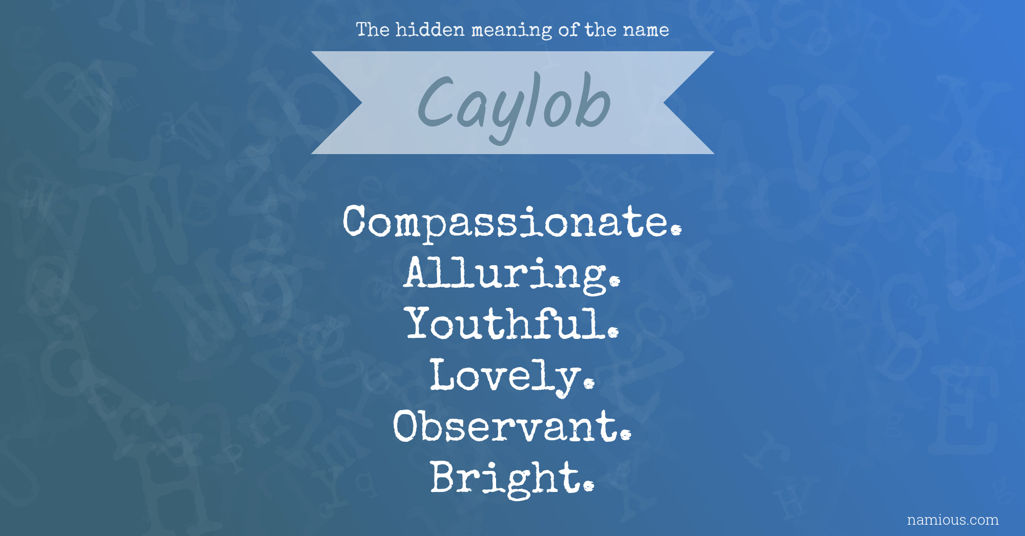 The hidden meaning of the name Caylob