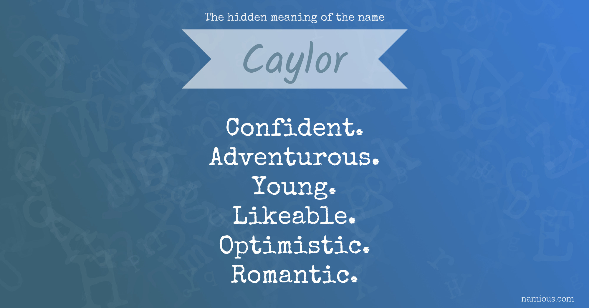 The hidden meaning of the name Caylor