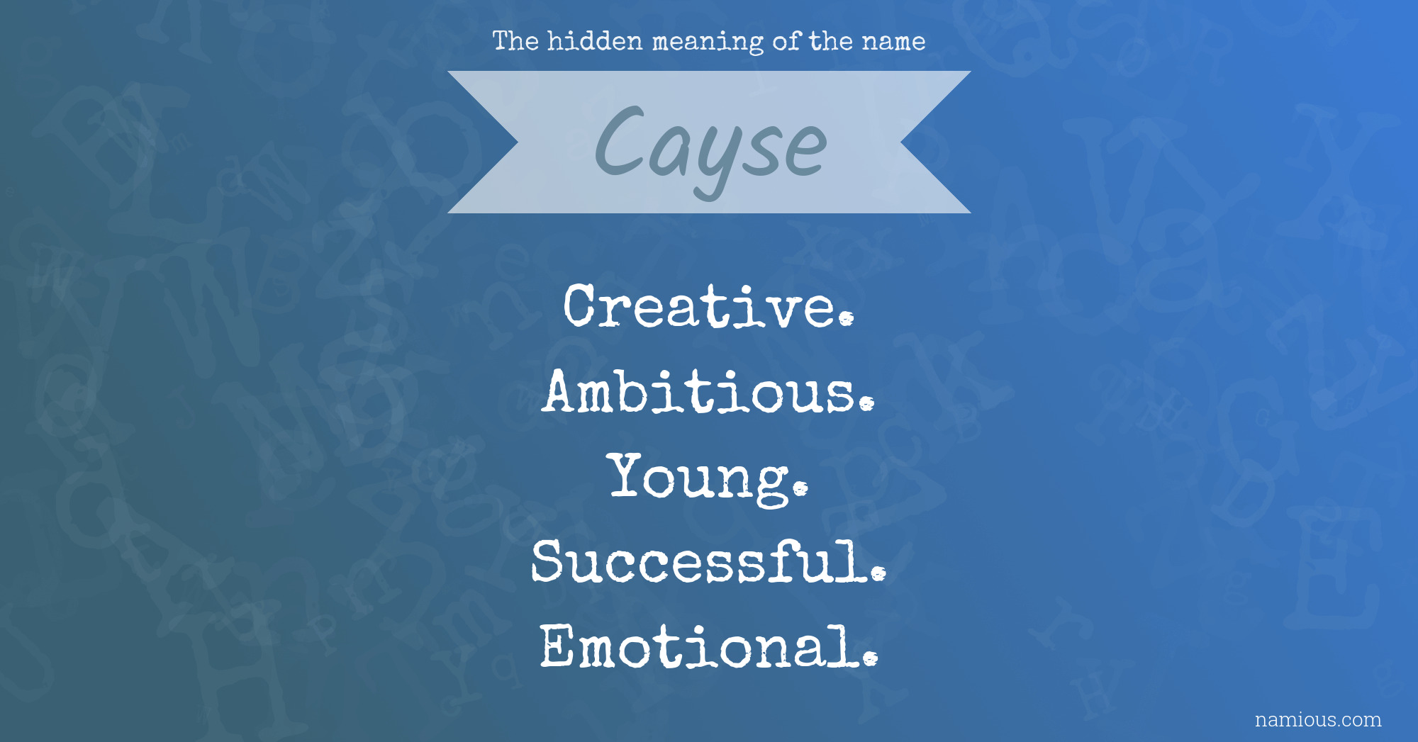 The hidden meaning of the name Cayse