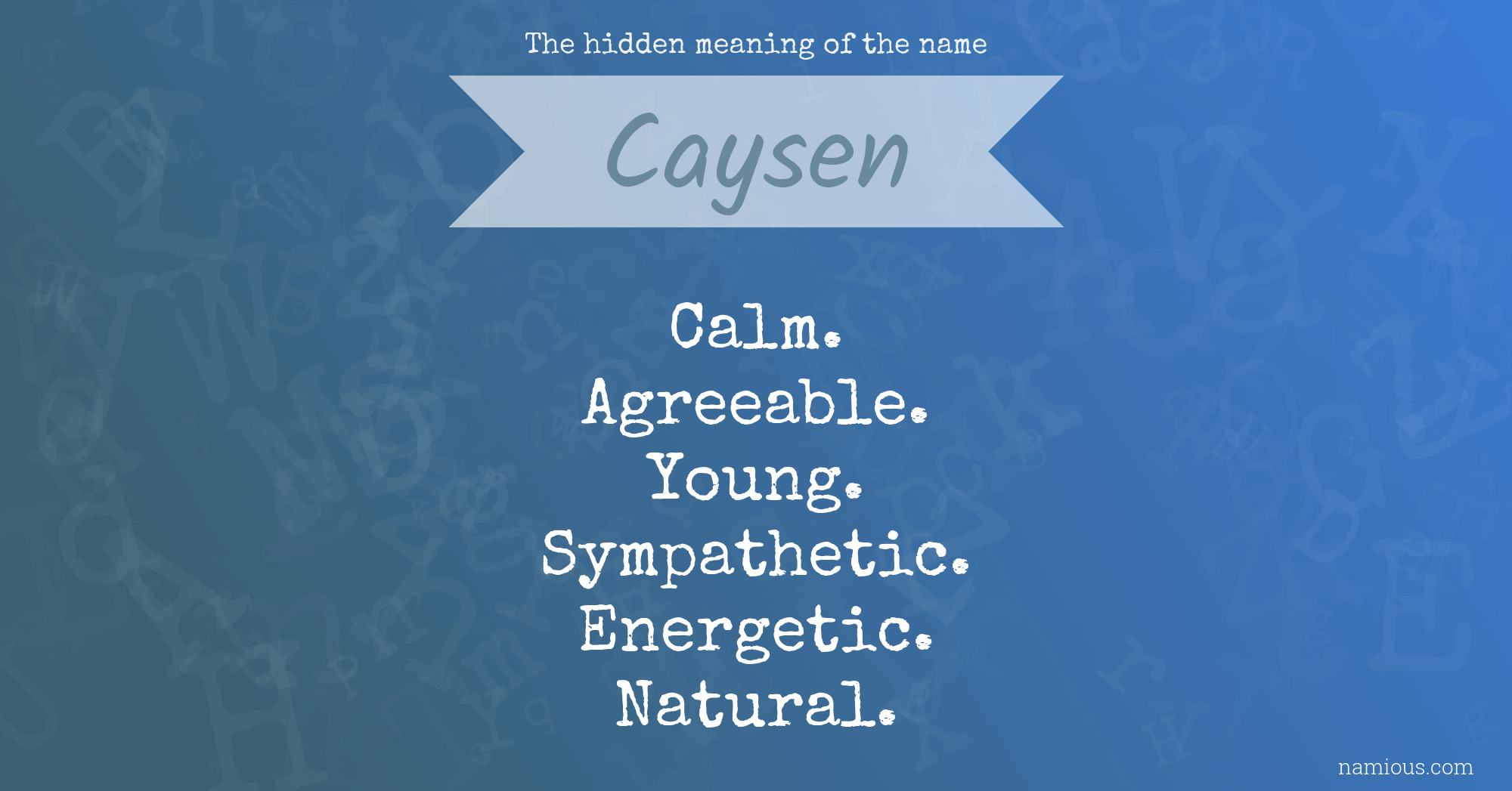 The hidden meaning of the name Caysen