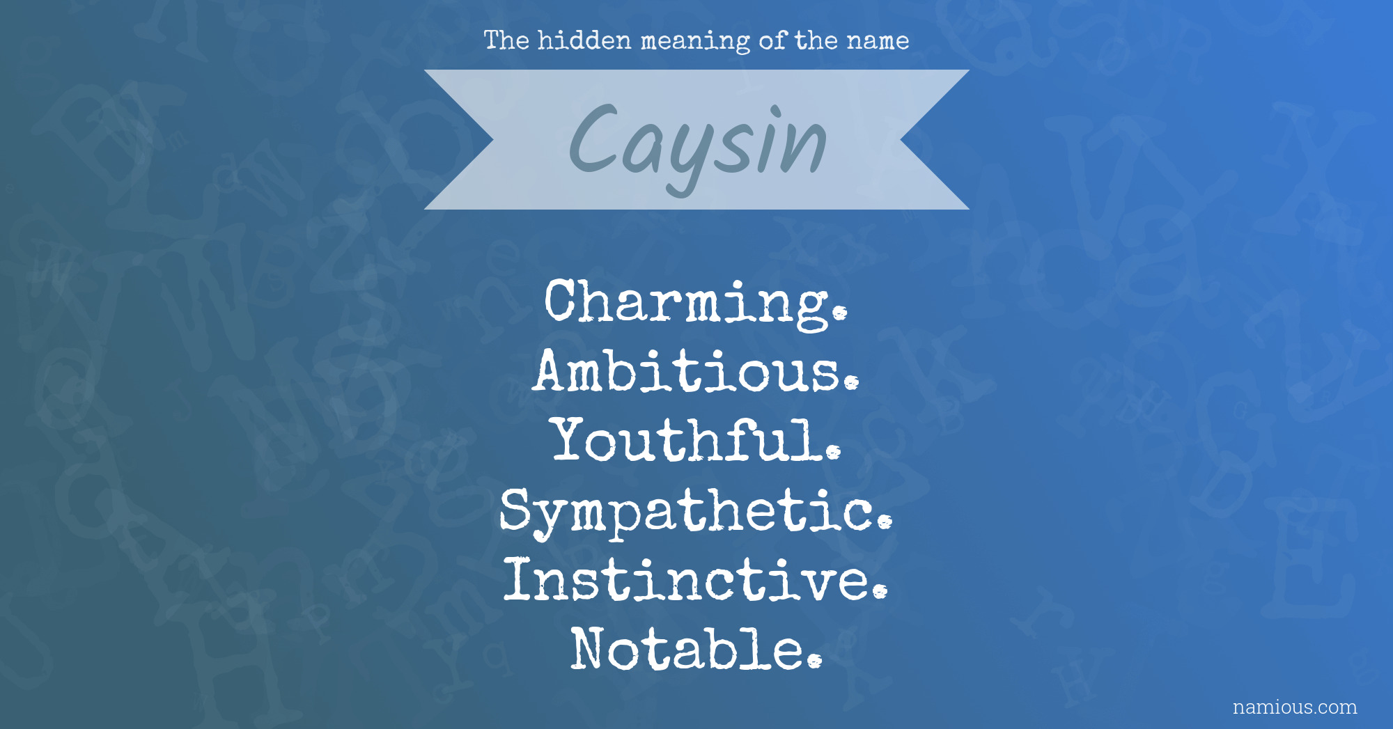 The hidden meaning of the name Caysin