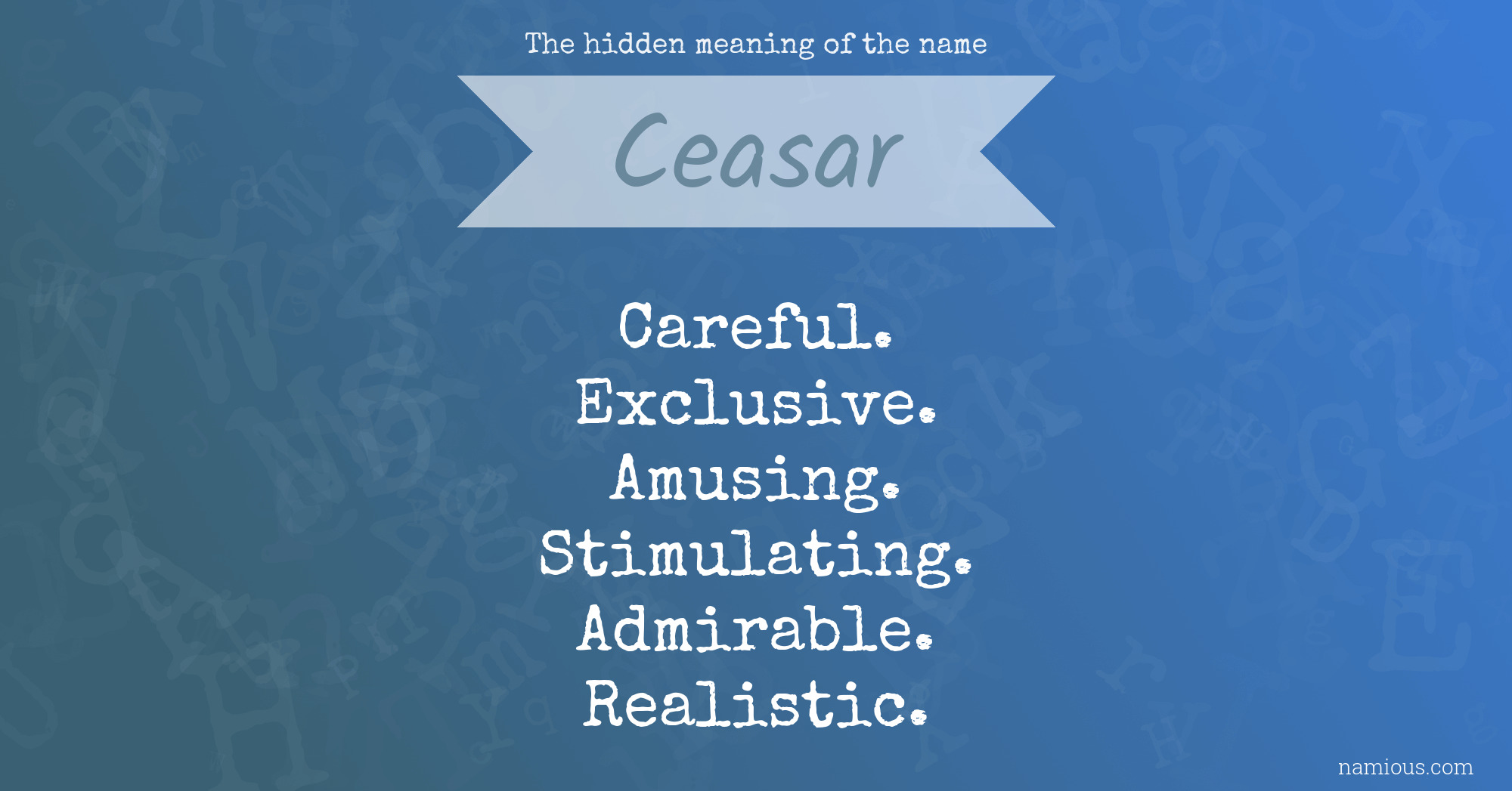 The hidden meaning of the name Ceasar