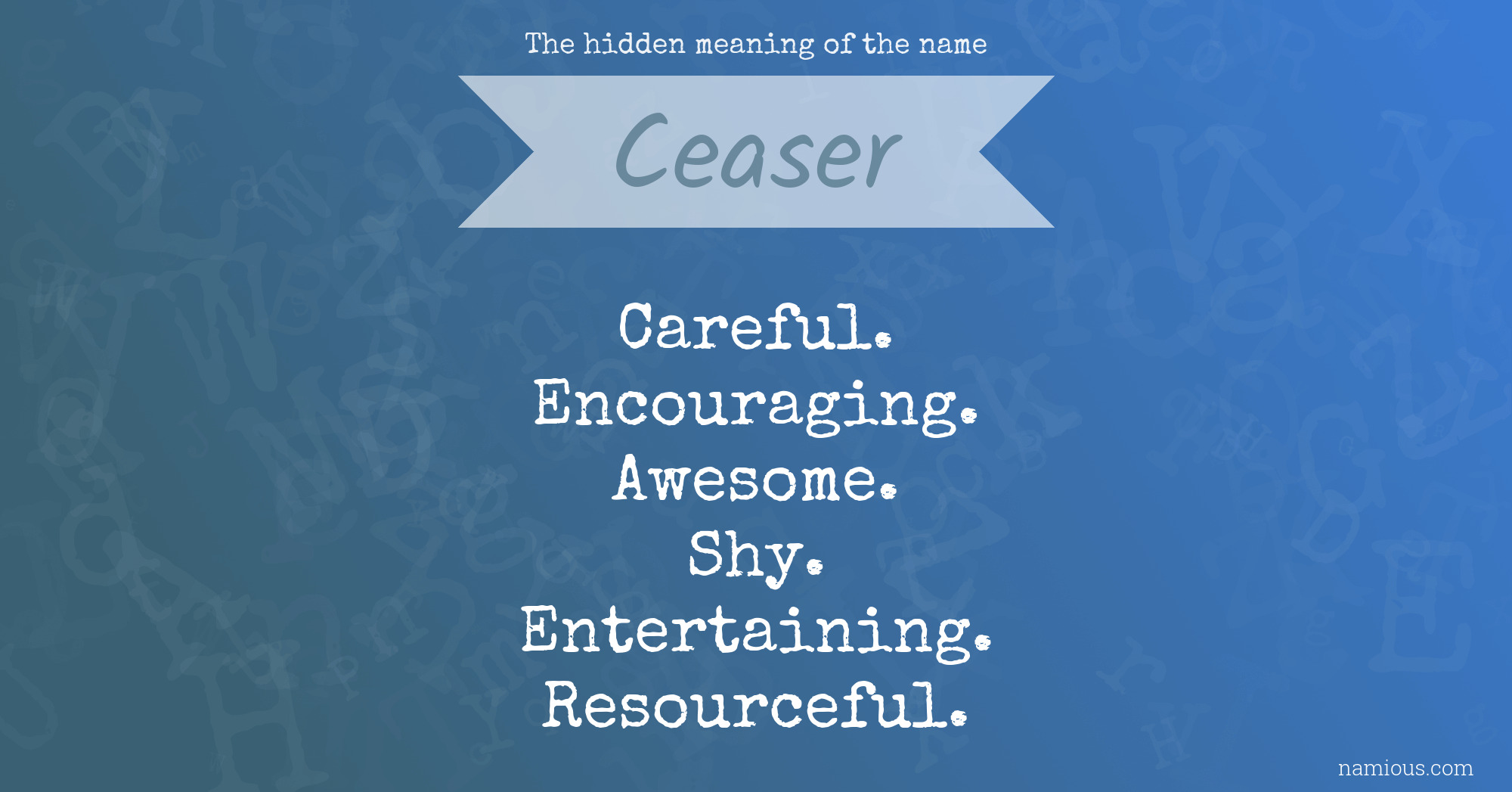 The hidden meaning of the name Ceaser